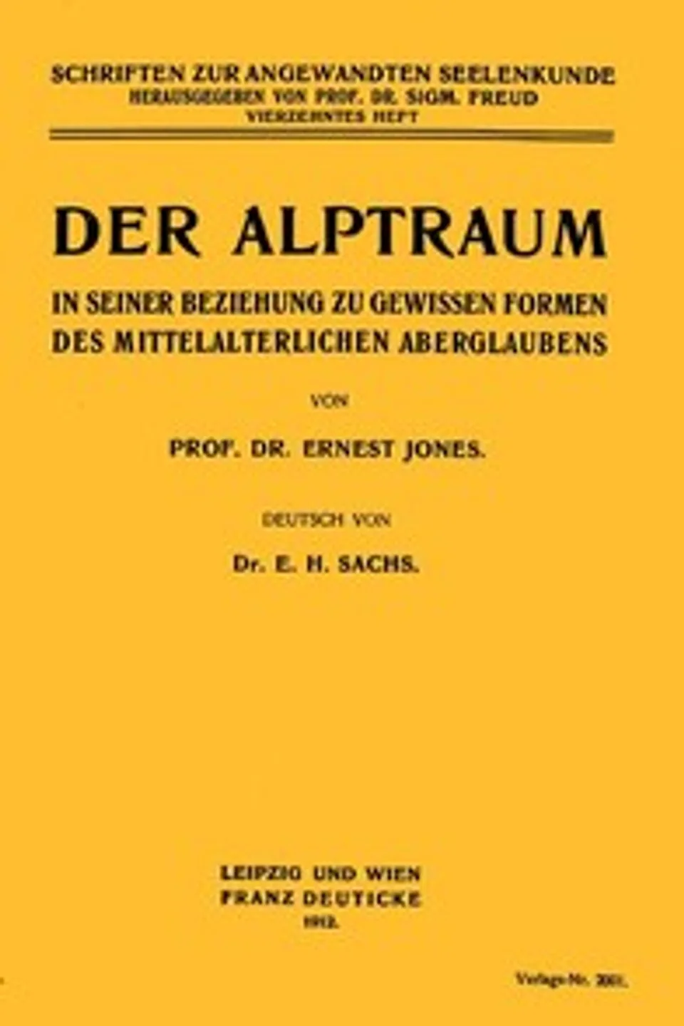 Der Alptraum in seiner Beziehung zu gewissen Formen des mittelalterlichen Aberglaubens: Schriften zur angewandten Seelenkunde. Vierzehntes Heft, Ernest Jones