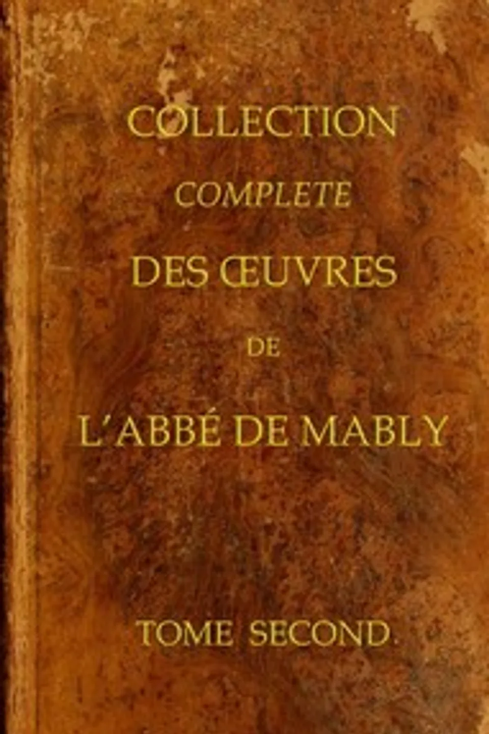 Collection complète des oeuvres de l'Abbé de Mably, Volume 2 (of 15), Gabriel Bonnot de Mably