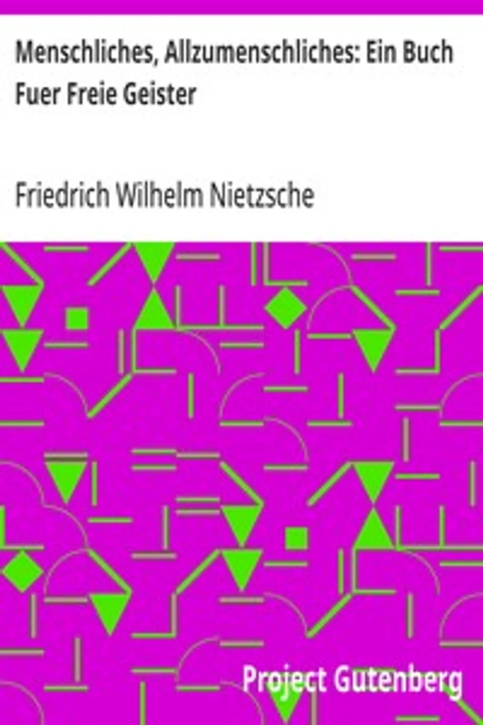 Menschliches, Allzumenschliches: Ein Buch Fuer Freie Geister, Friedrich Wilhelm Nietzsche