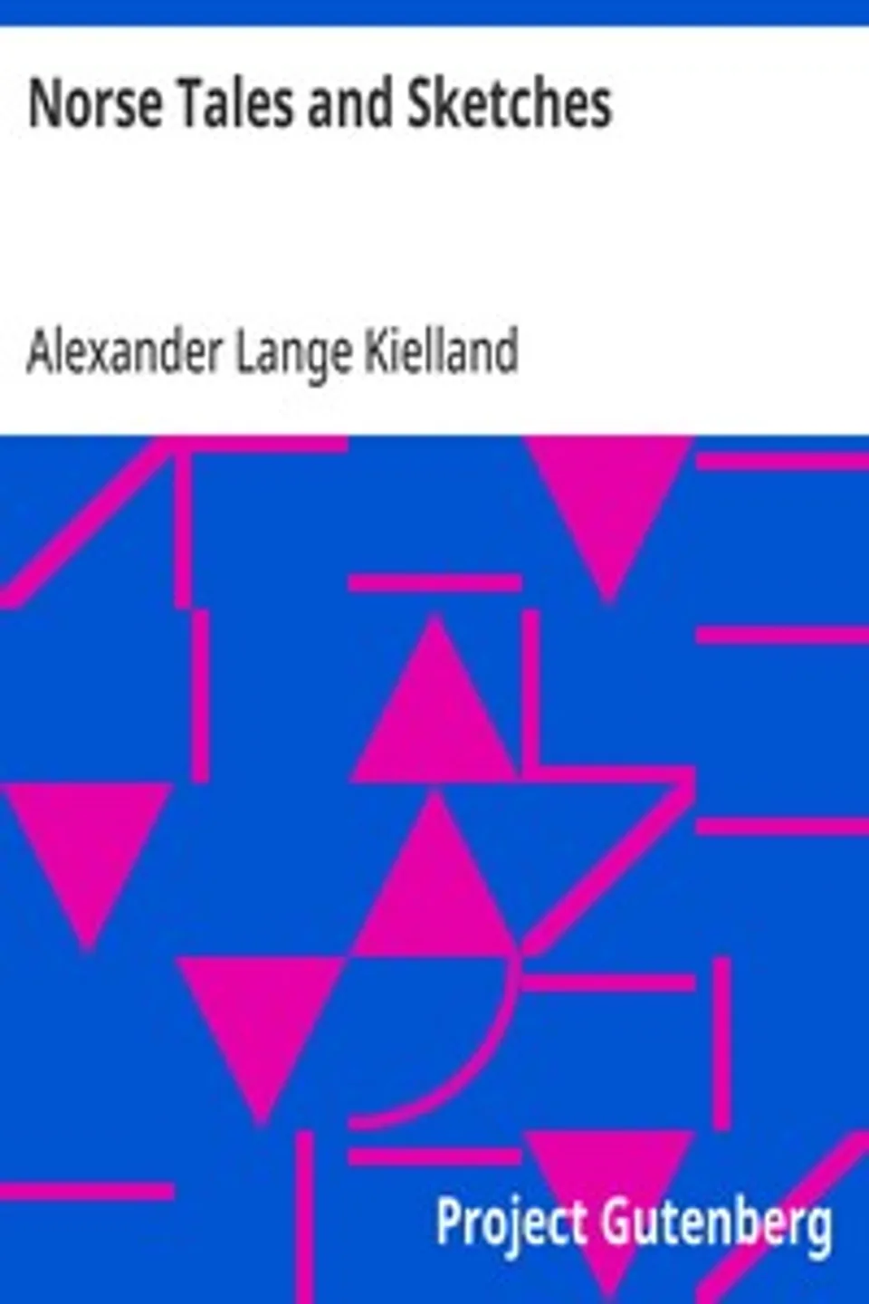 Norse Tales and Sketches, Alexander Lange Kielland