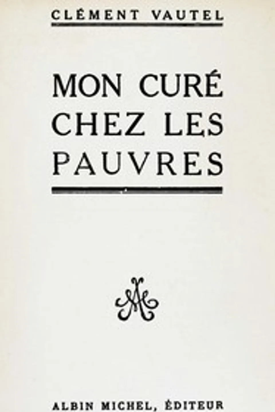 Mon curé chez les pauvres, Clément Vautel