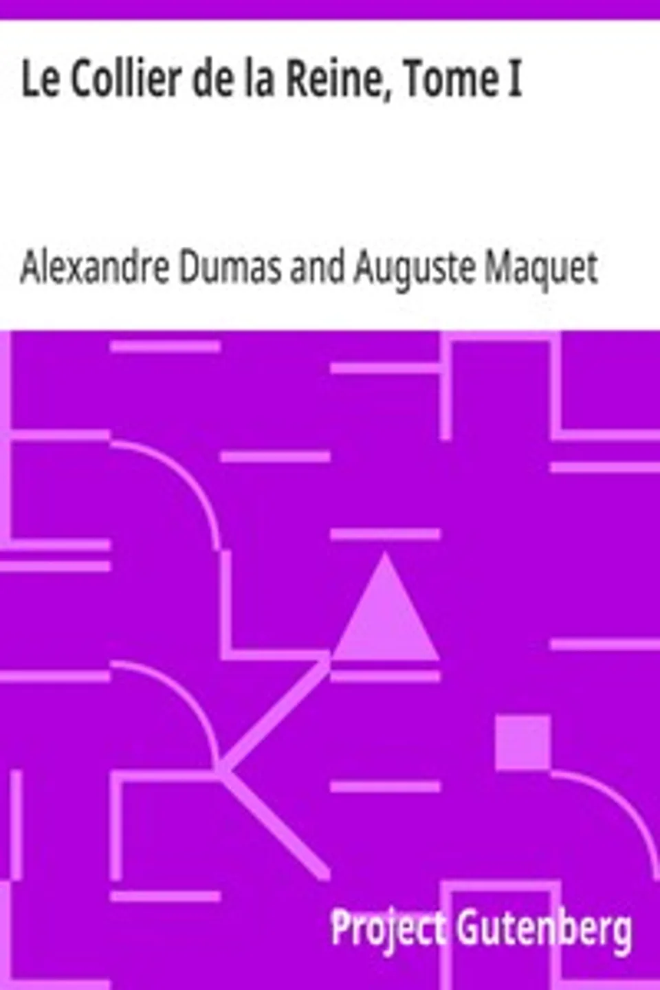 Le Collier de la Reine, Tome I, Alexandre Dumas