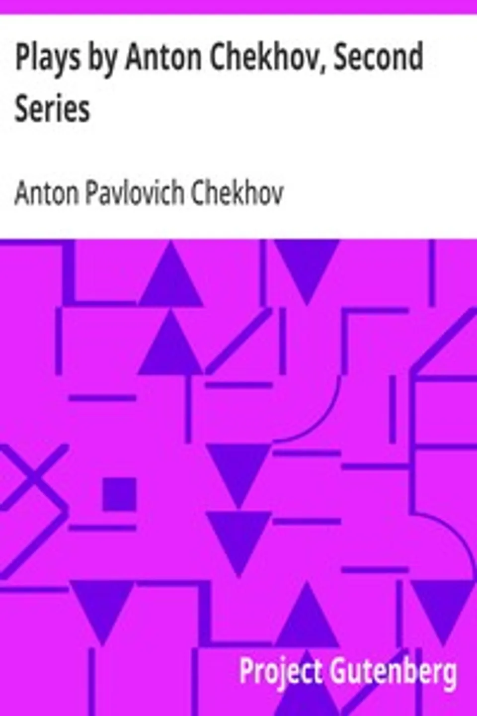 Plays by Anton Chekhov, Second Series, Anton Pavlovich Chekhov