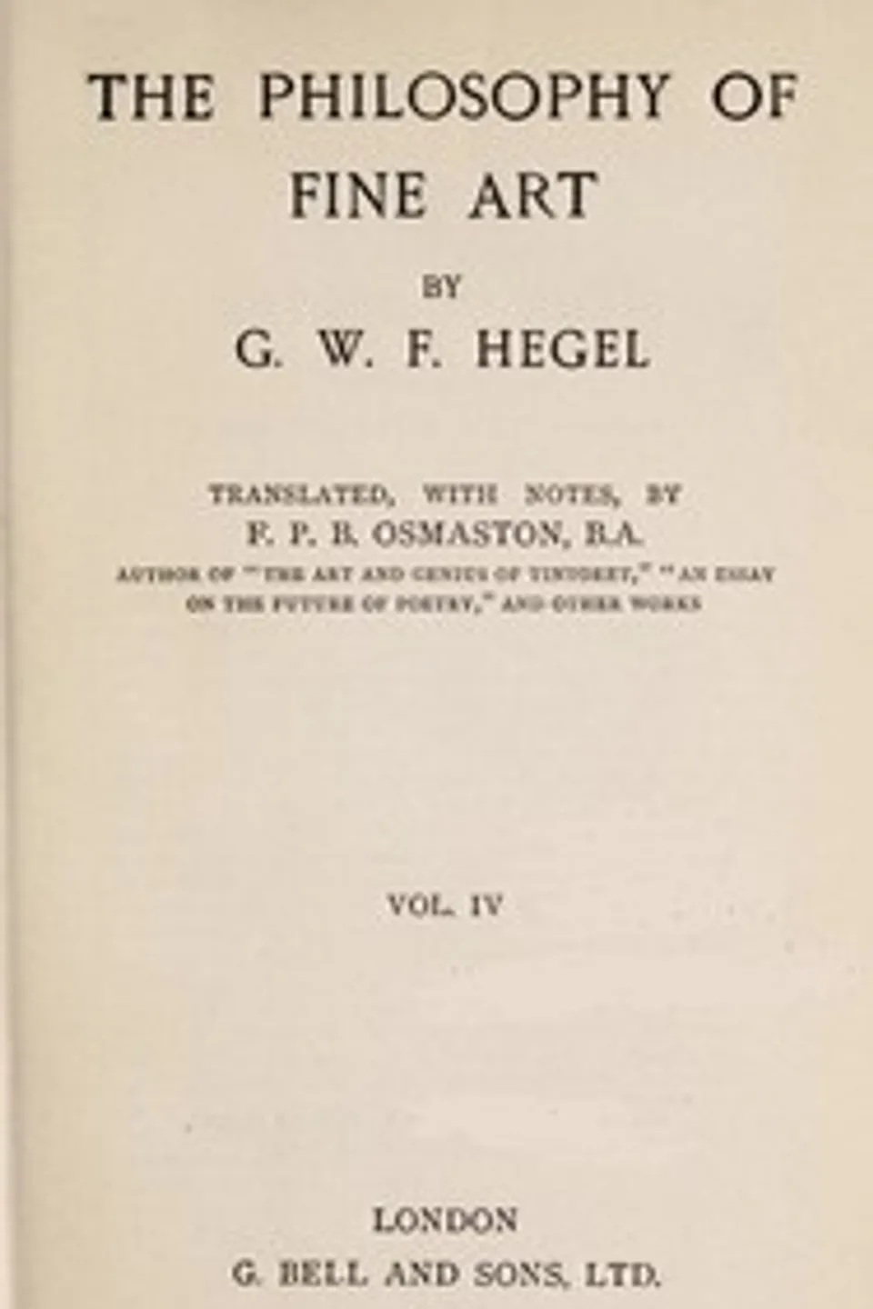 The Philosophy of Fine Art, volume 4 (of 4): Hegel's Aesthetik, Georg Wilhelm Friedrich Hegel