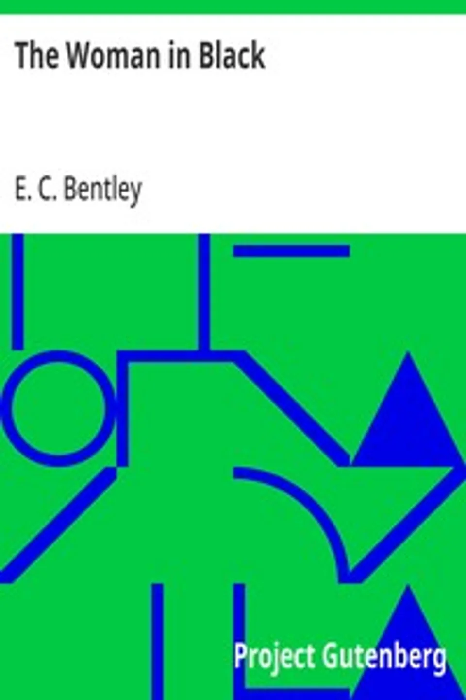 The Woman in Black, E. C. (Edmund Clerihew) Bentley