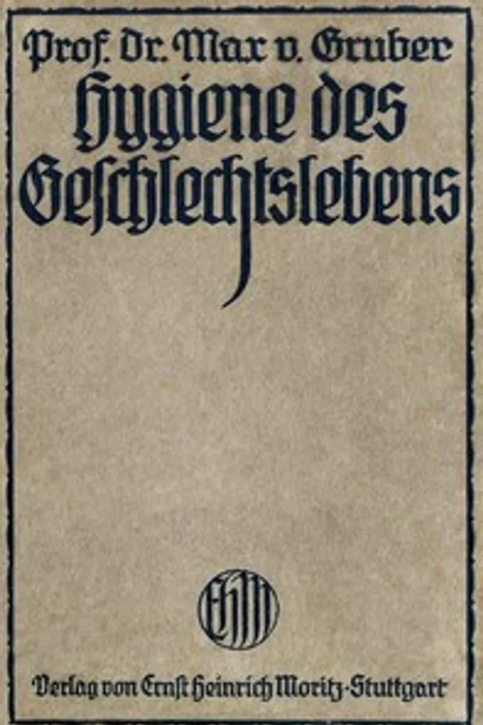 Hygiene des Geschlechtslebens, Max von Gruber