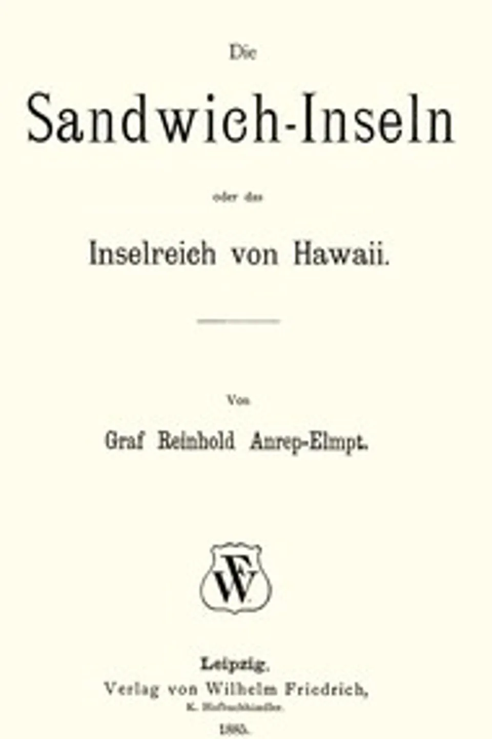 Die Sandwich-Inseln, oder das Inselreich von Hawaii., Reinhold Anrep-Elmpt