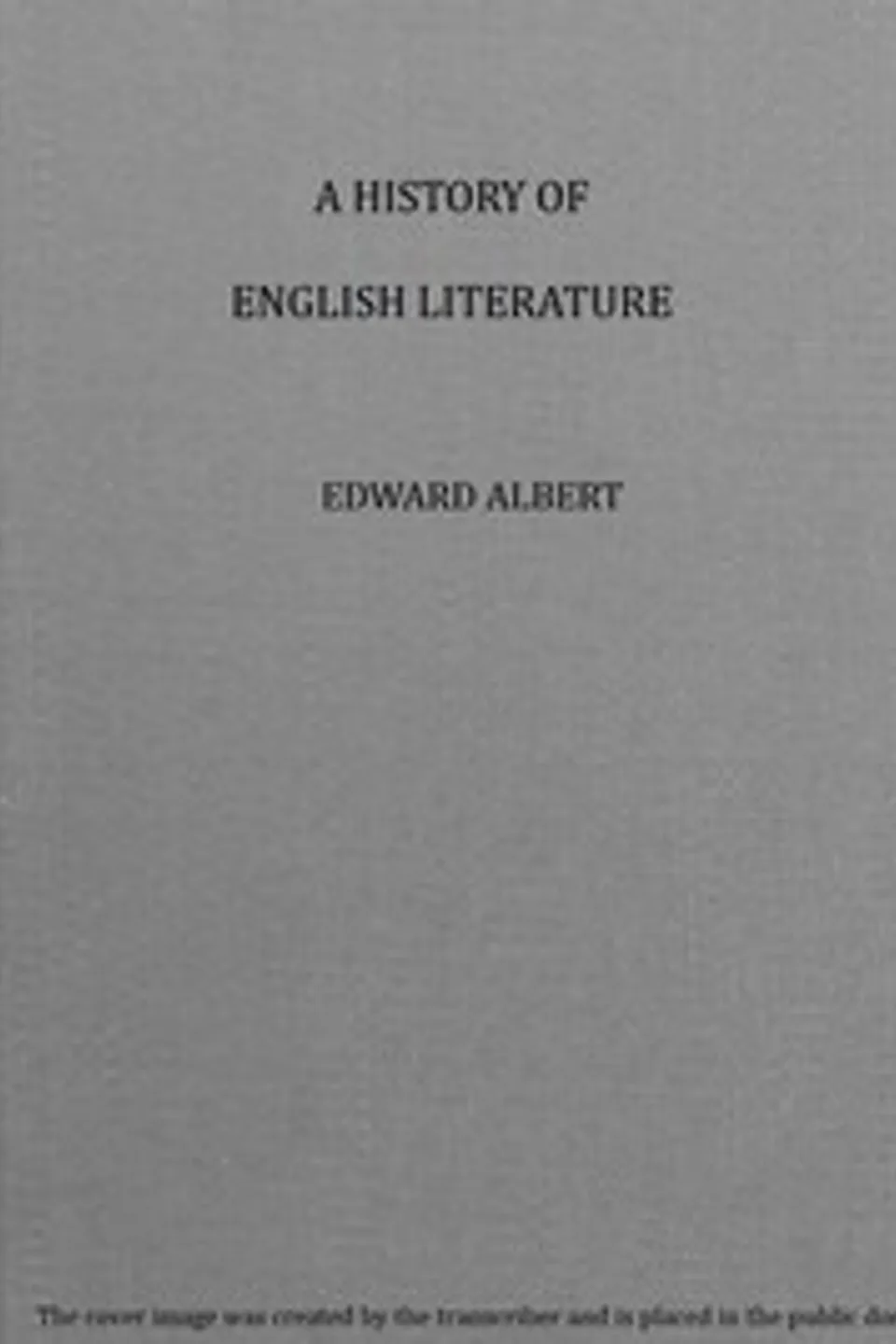 A history of English literature : $b A practical text-book, Edward Albert