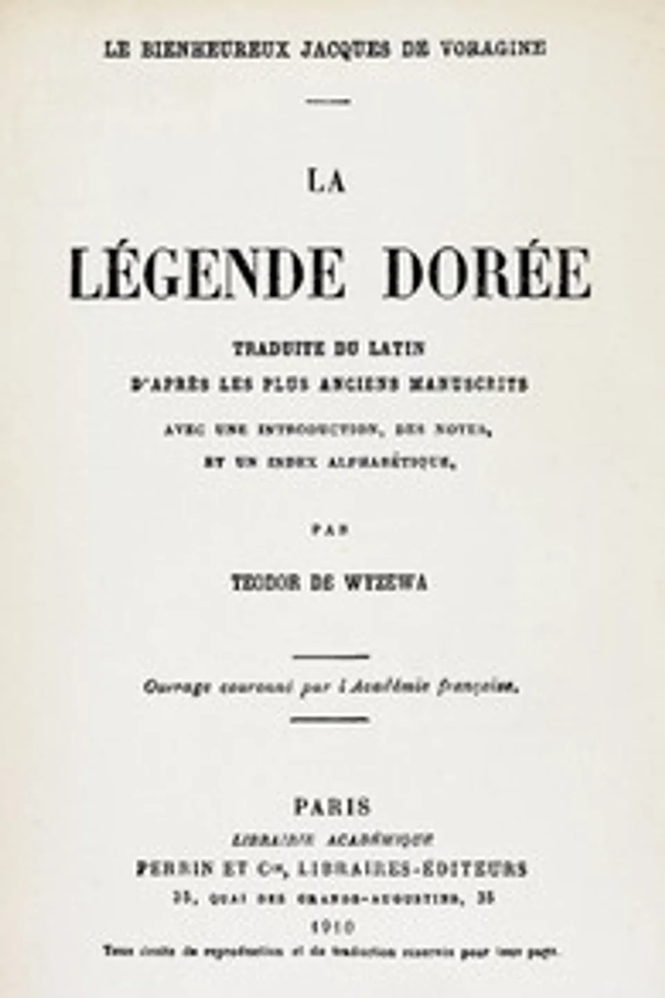 La légende dorée: traduite du latin d'après les plus anciens manuscrits, avec une introduction, des notes, et un index alphabétique, Jacobus de Voragine