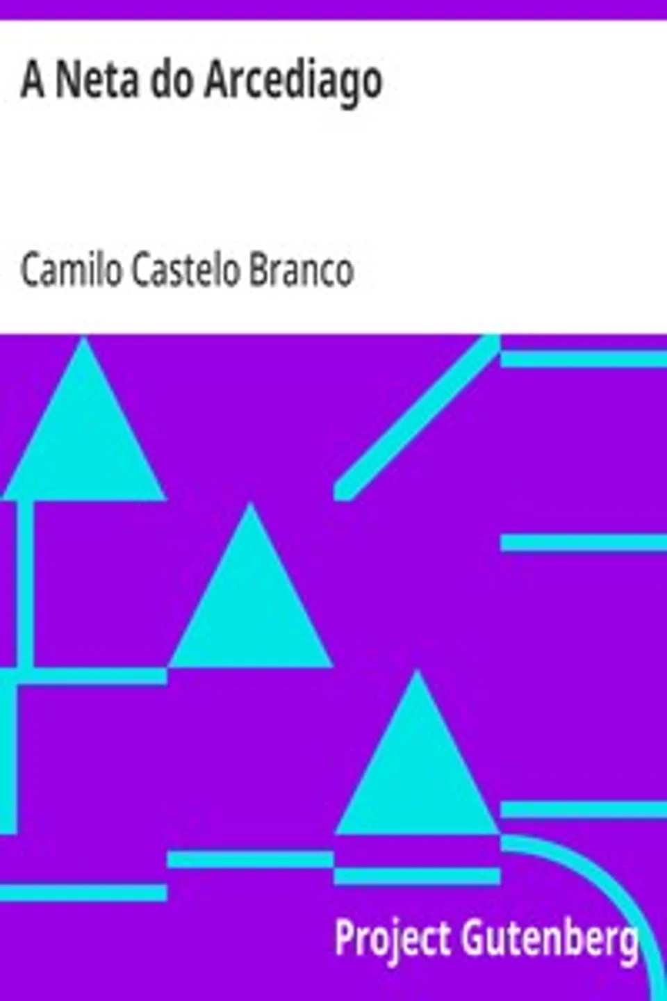 A Neta do Arcediago, Camilo Castelo Branco