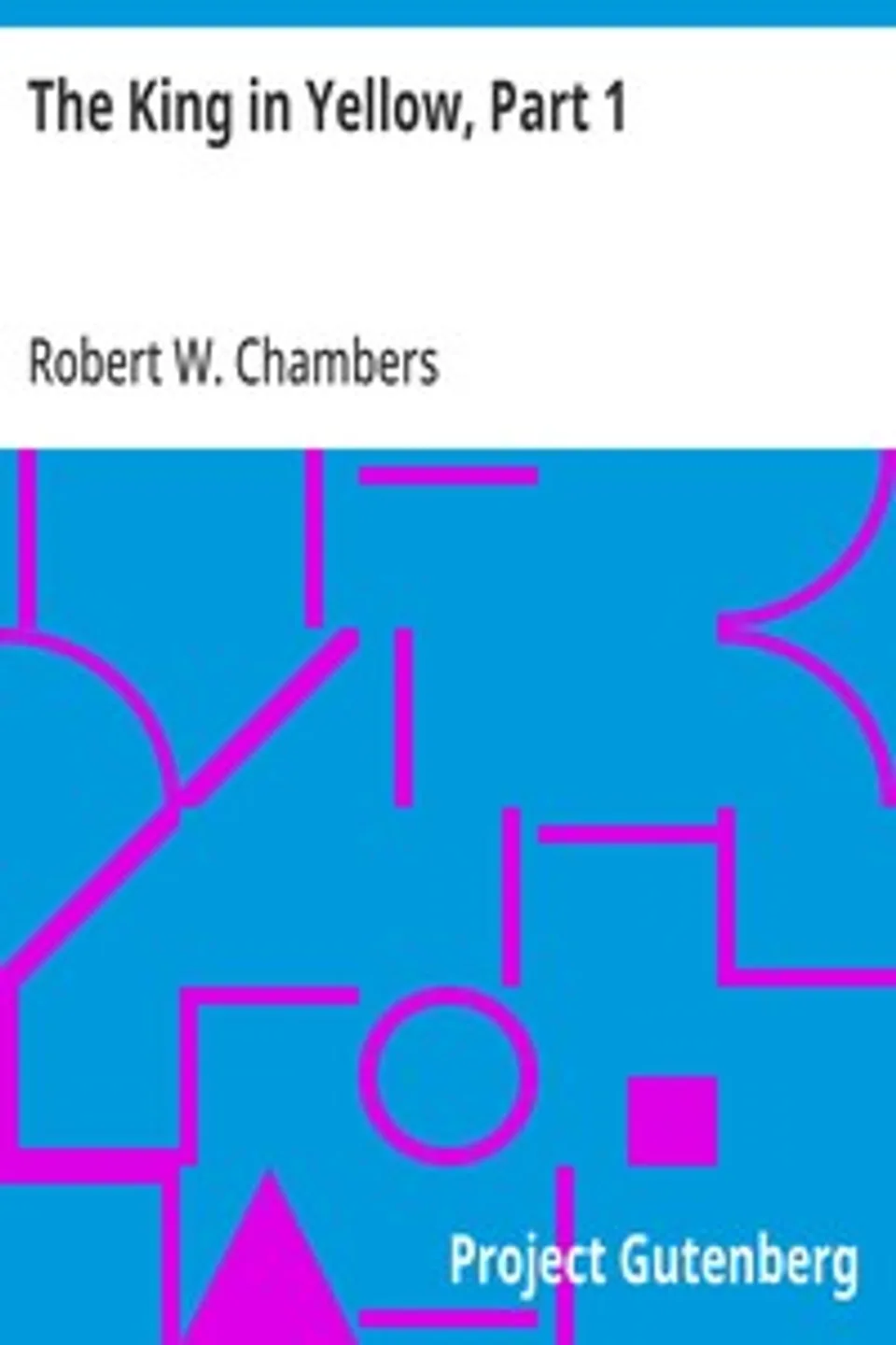 The King in Yellow, Part 1, Robert W. (Robert William) Chambers