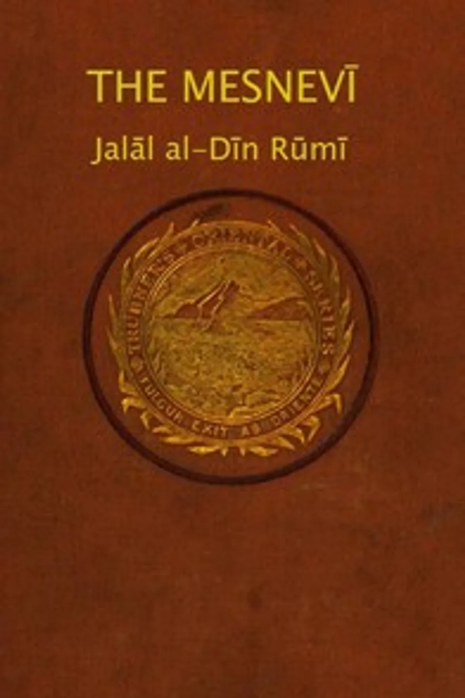The Mesnevi, Maulana Jalal al-Din Rumi