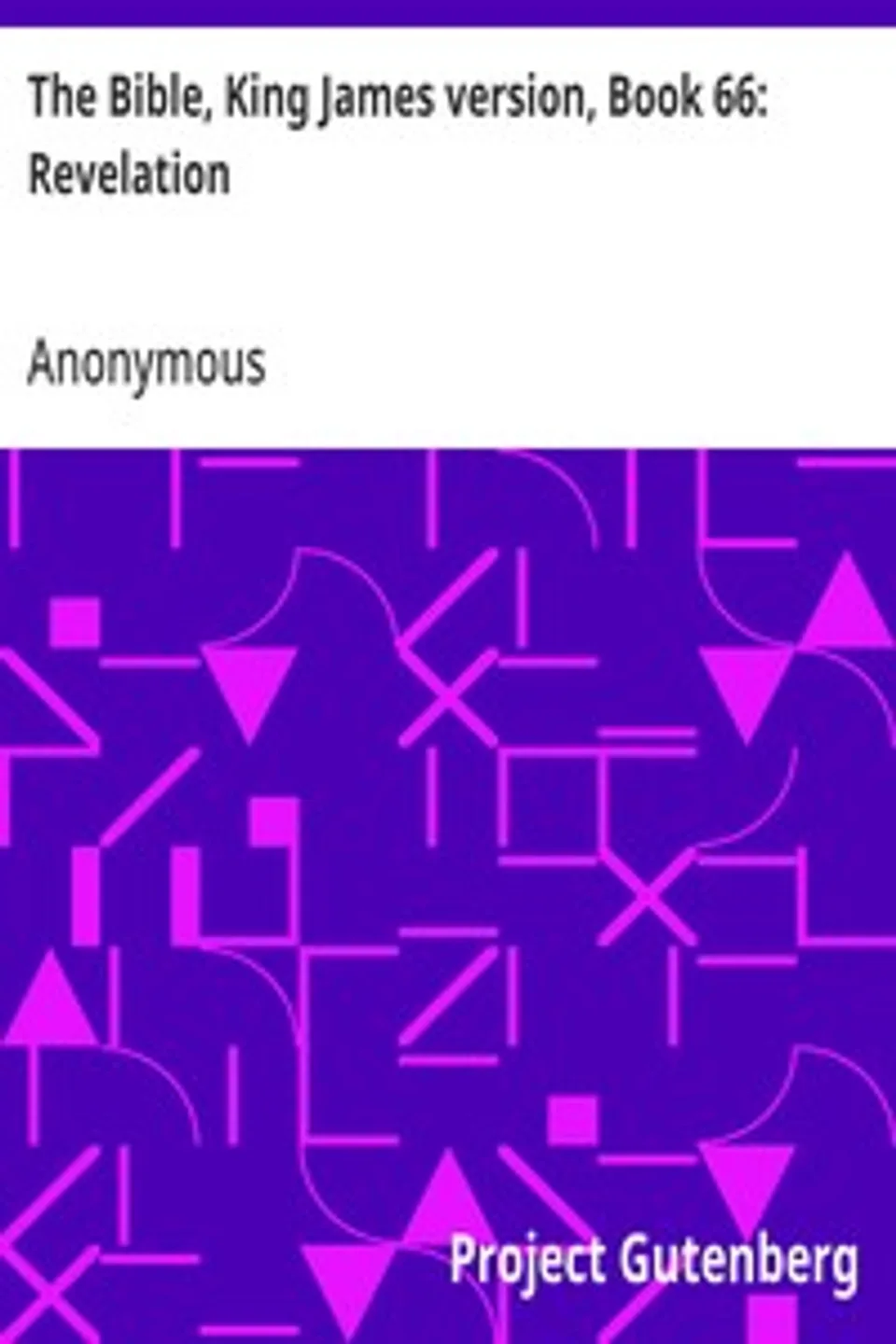The Bible, King James version, Book 66: Revelation, Anonymous