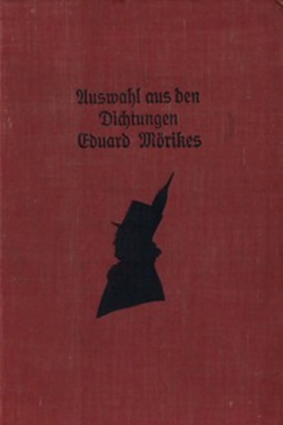Auswahl aus den Dichtungen Eduard Mörikes, Eduard Mörike