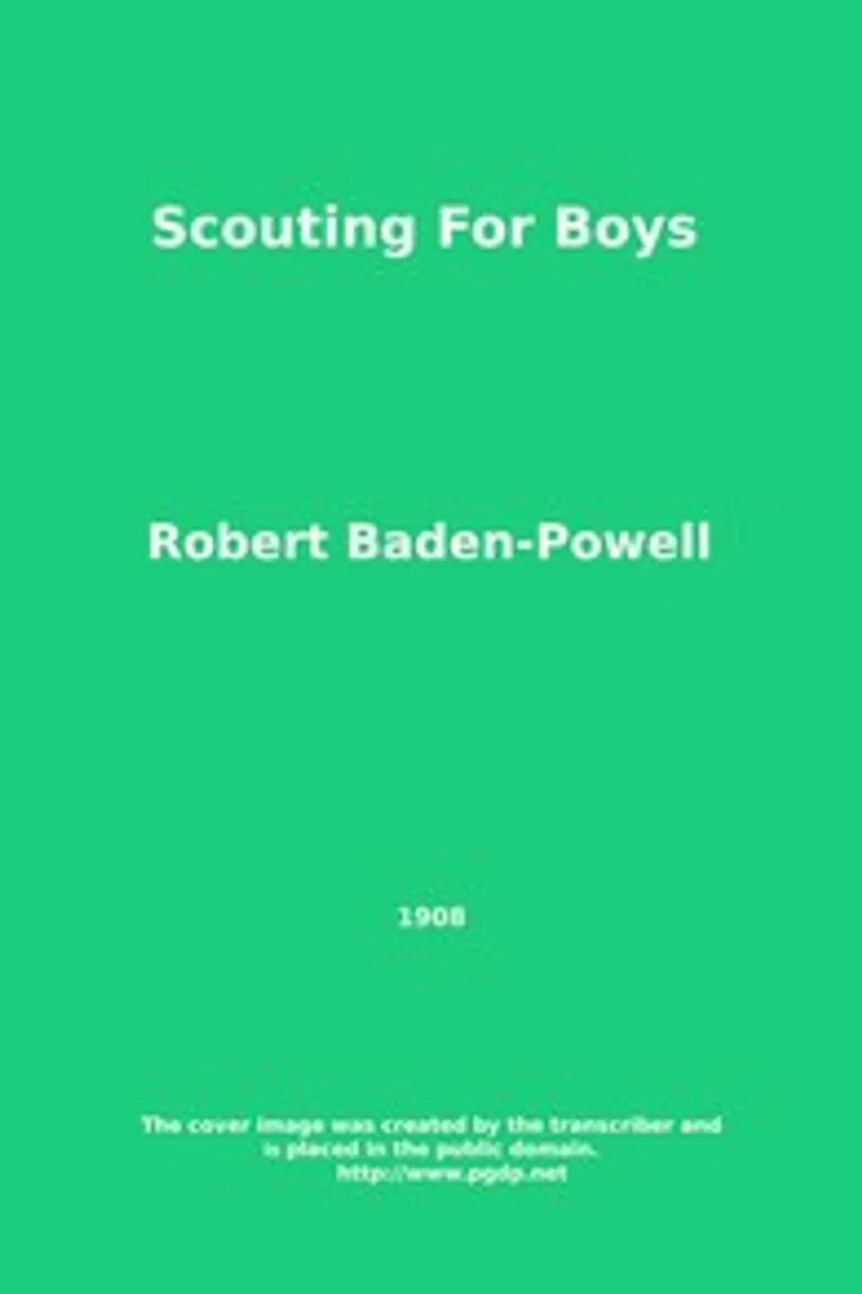 Scouting for Boys, Robert Stephenson Smyth Baden-Powell Baden-Powell of Gilwell