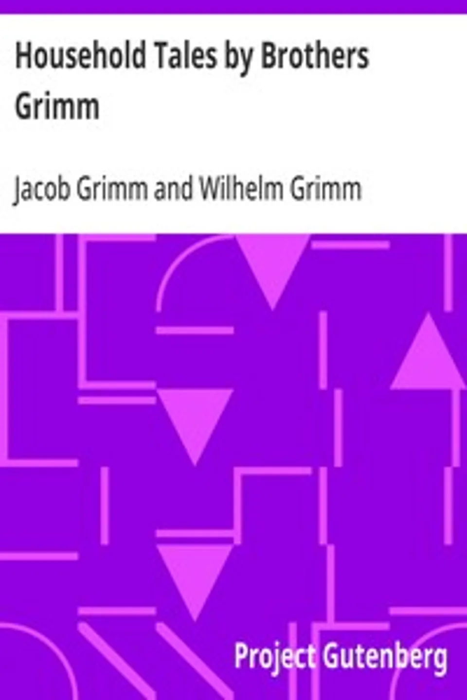 Household Tales by Brothers Grimm, Jacob Grimm