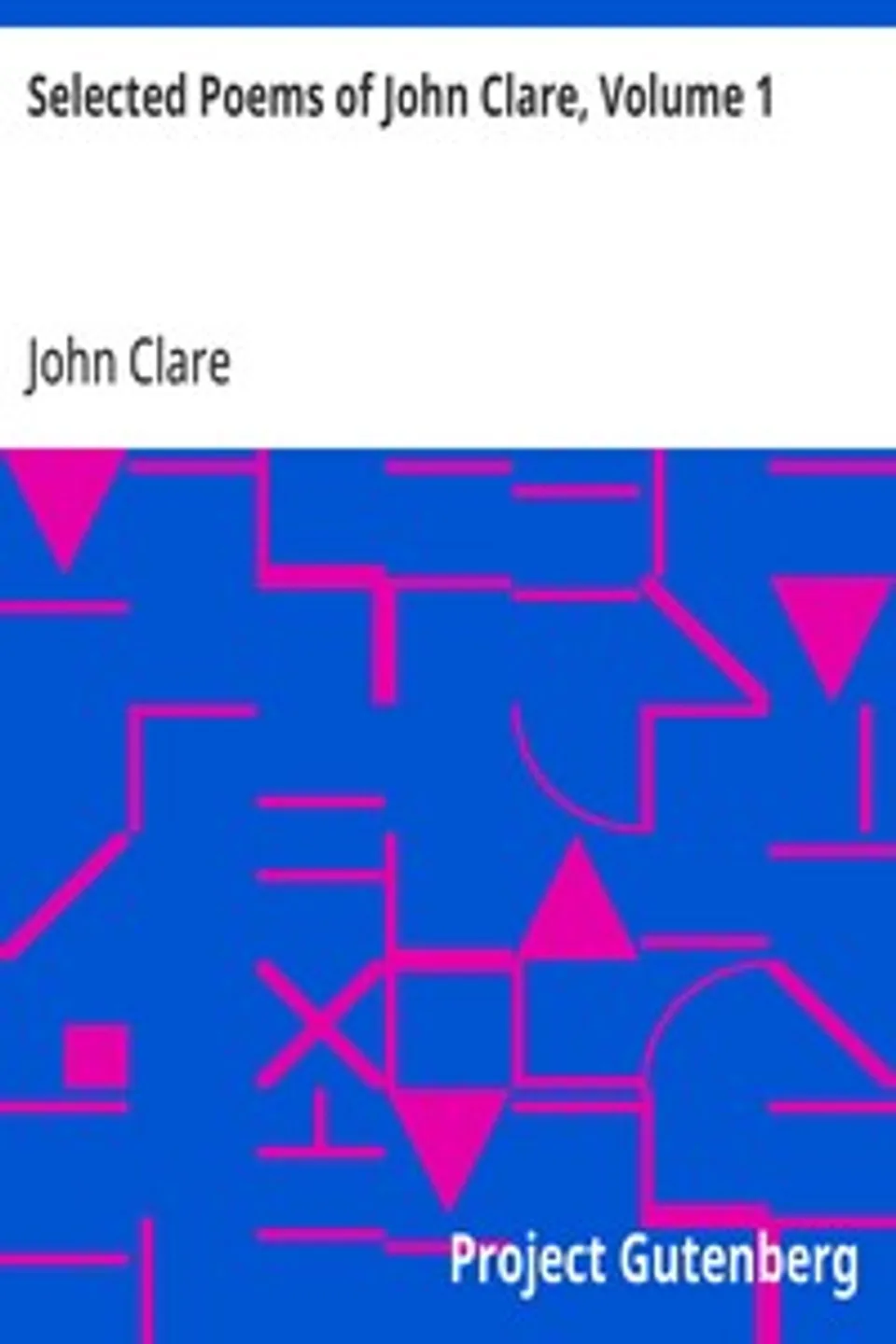 Selected Poems of John Clare, Volume 1, John Clare