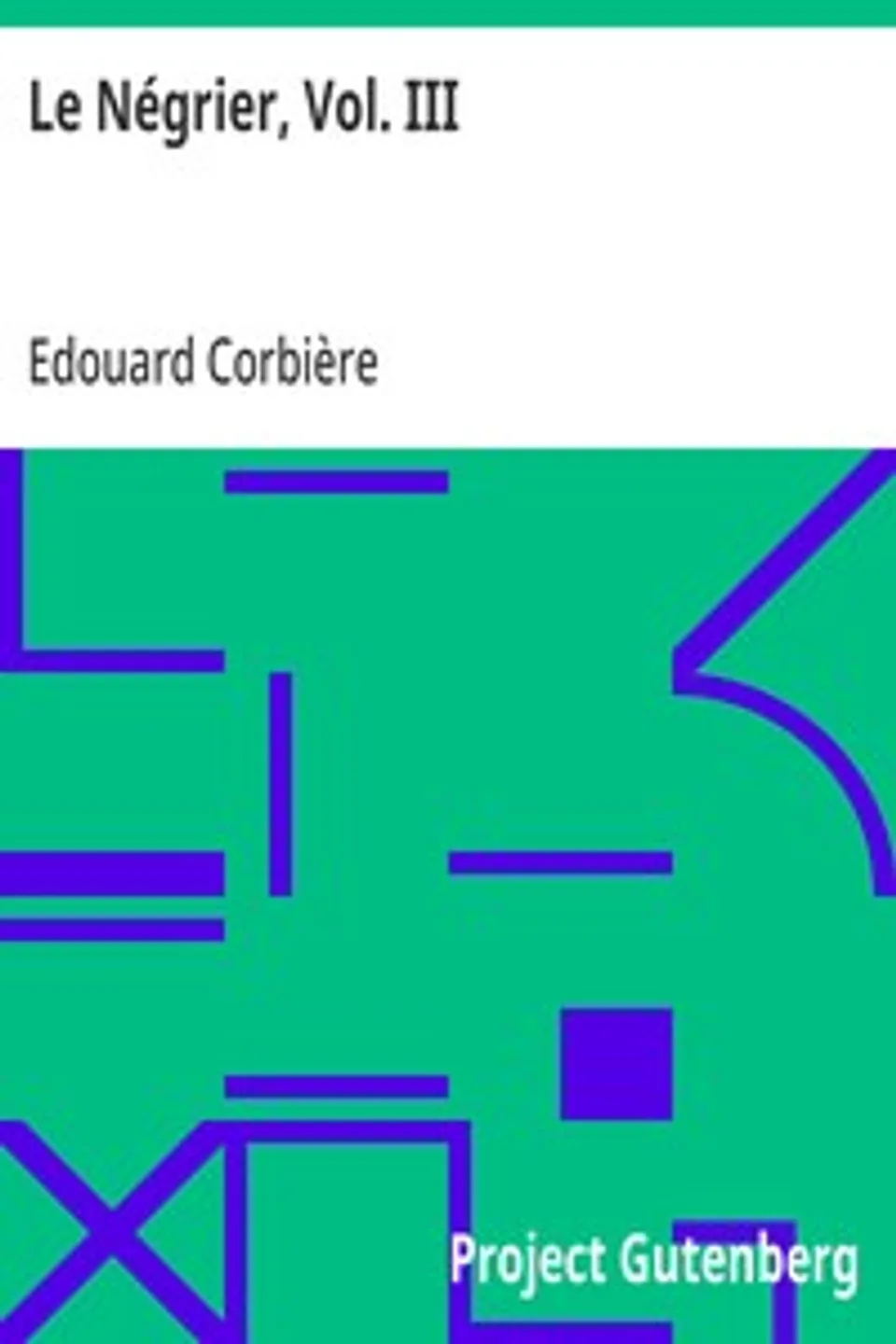 Le Négrier, Vol. III: Aventures de mer, Edouard Corbière