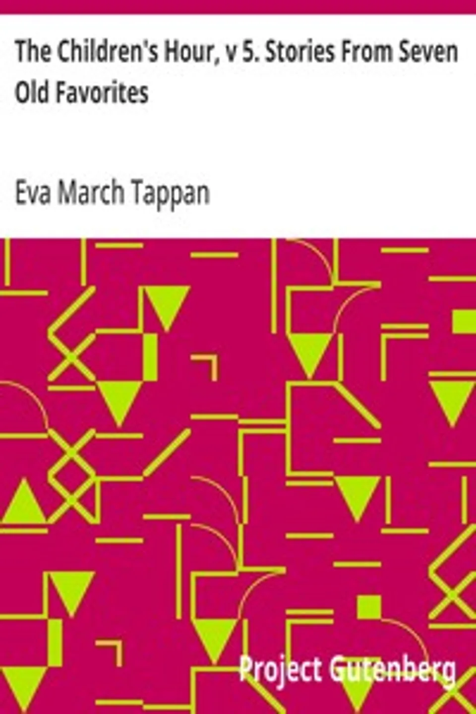 The Children's Hour, v 5. Stories From Seven Old Favorites, Eva March Tappan