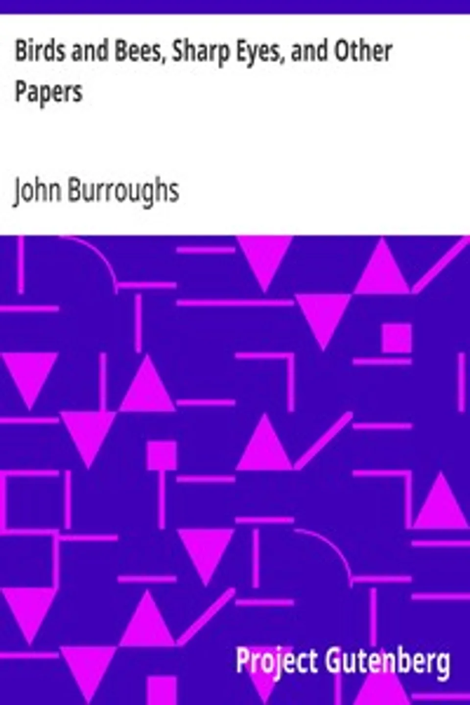 Birds and Bees, Sharp Eyes, and Other Papers, John Burroughs