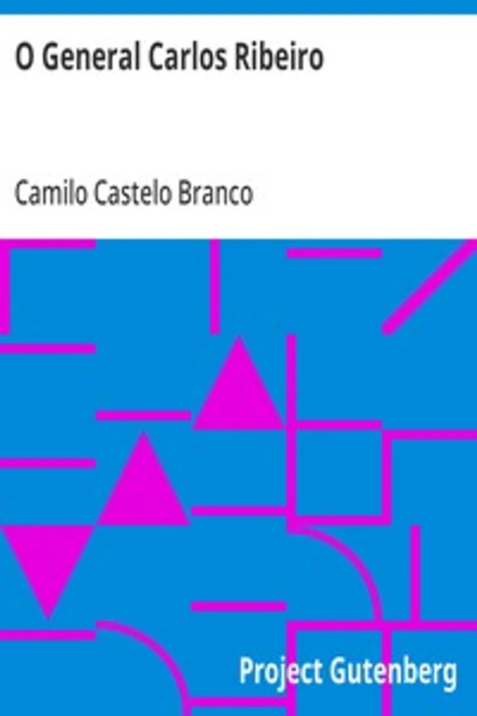 O General Carlos Ribeiro: Recordações da Mocidade, Camilo Castelo Branco