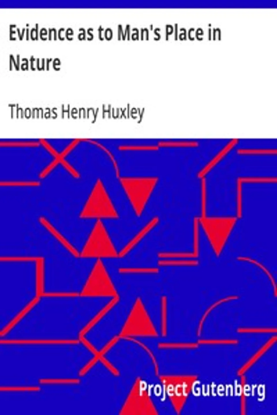 Evidence as to Man's Place in Nature, Thomas Henry Huxley