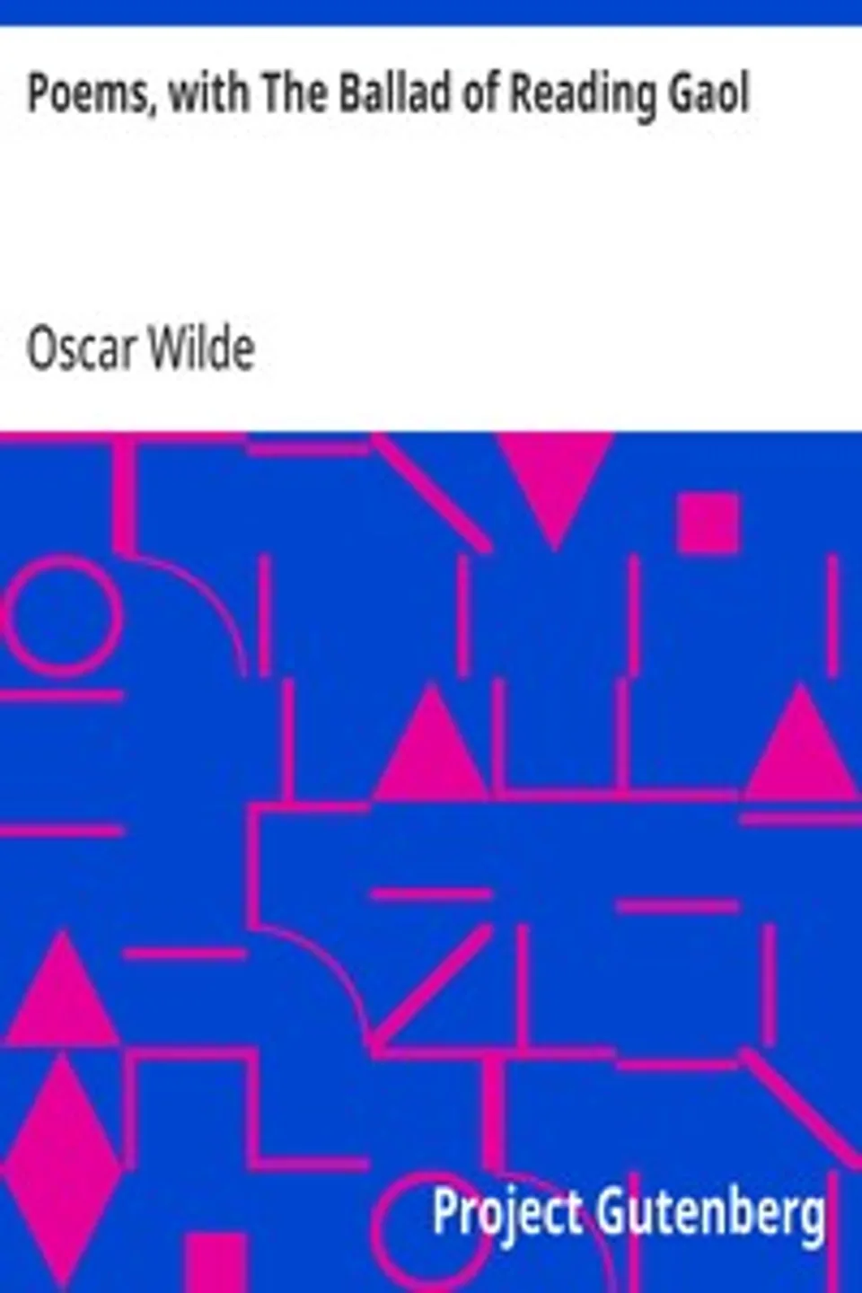Poems, with The Ballad of Reading Gaol, Oscar Wilde
