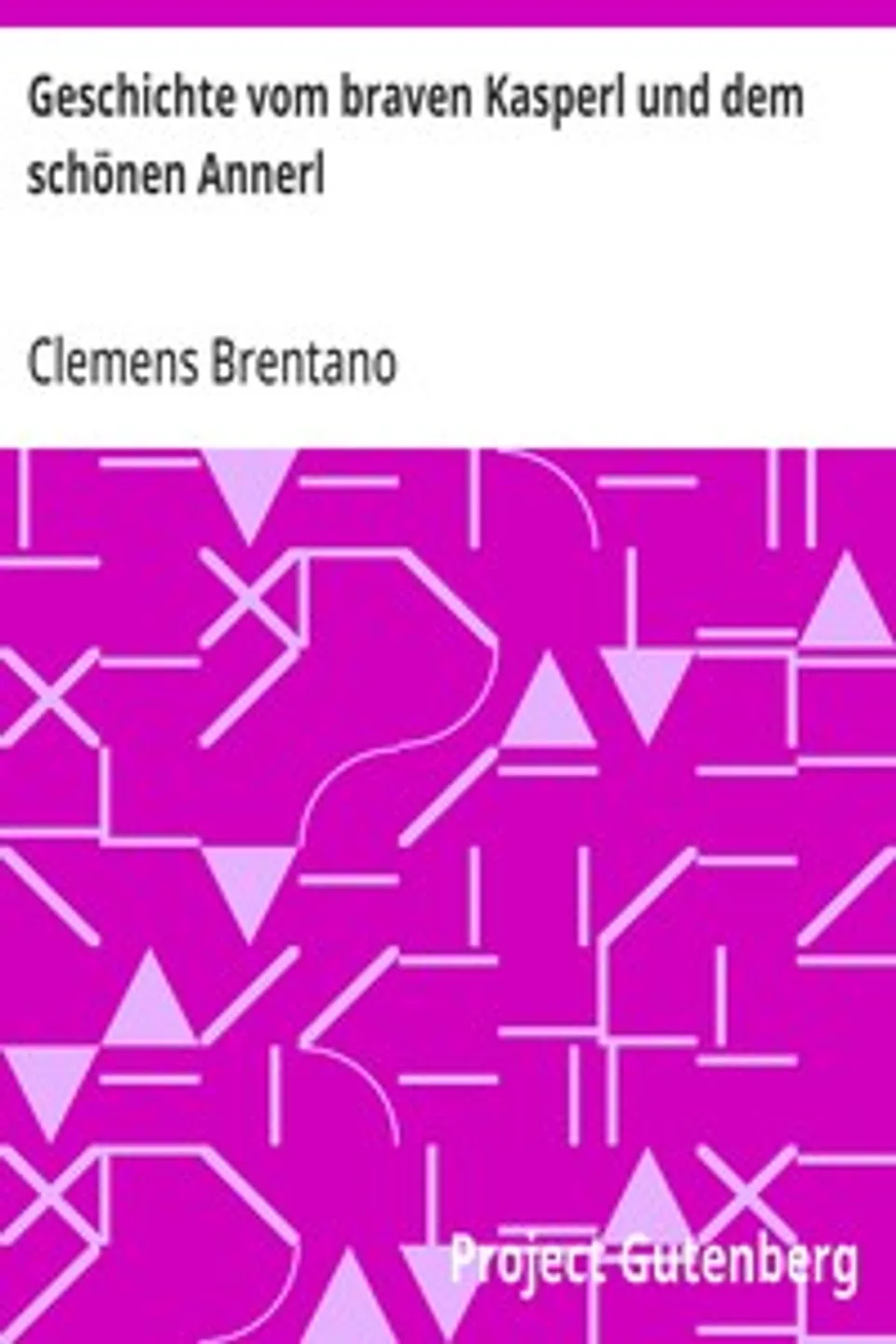 Geschichte vom braven Kasperl und dem schönen Annerl, Clemens Brentano