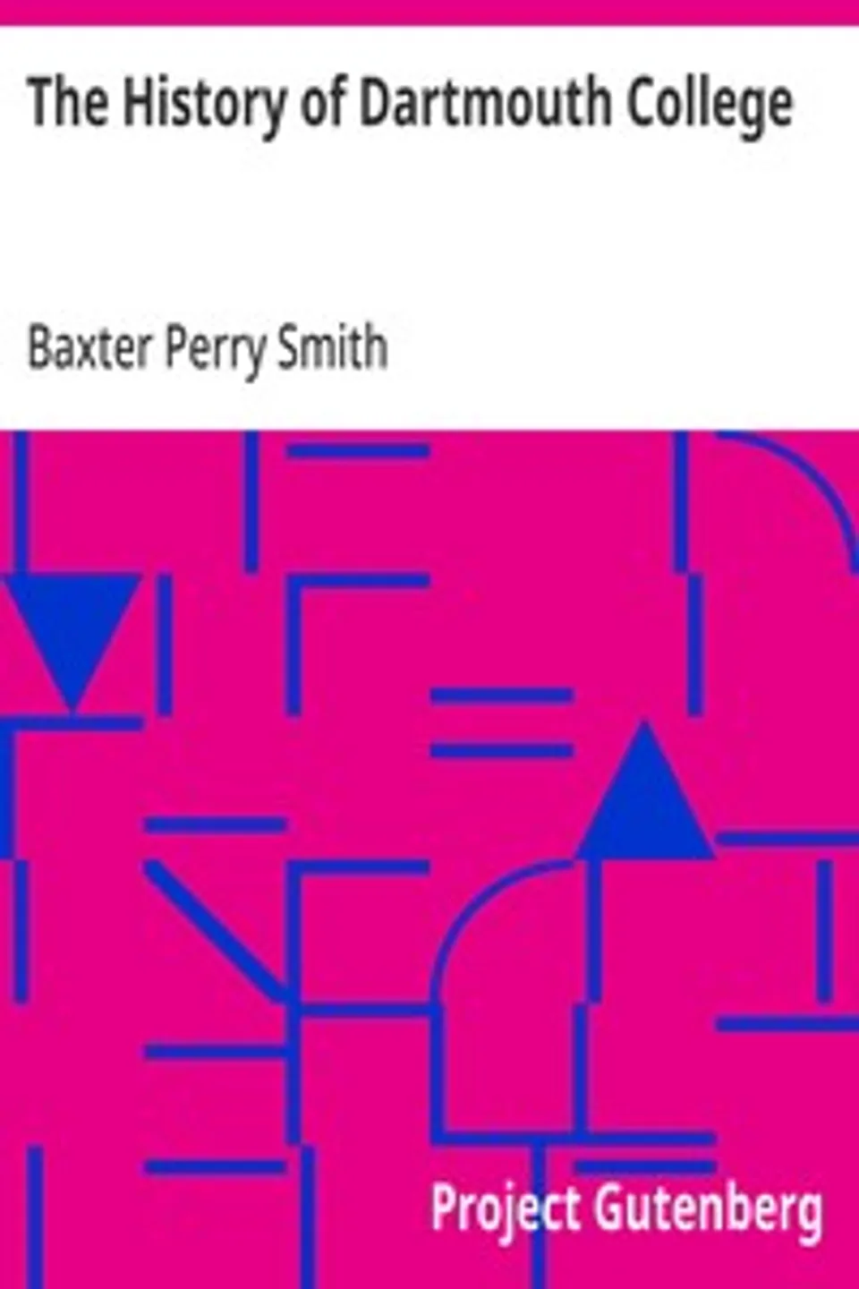 The History of Dartmouth College, Baxter Perry Smith