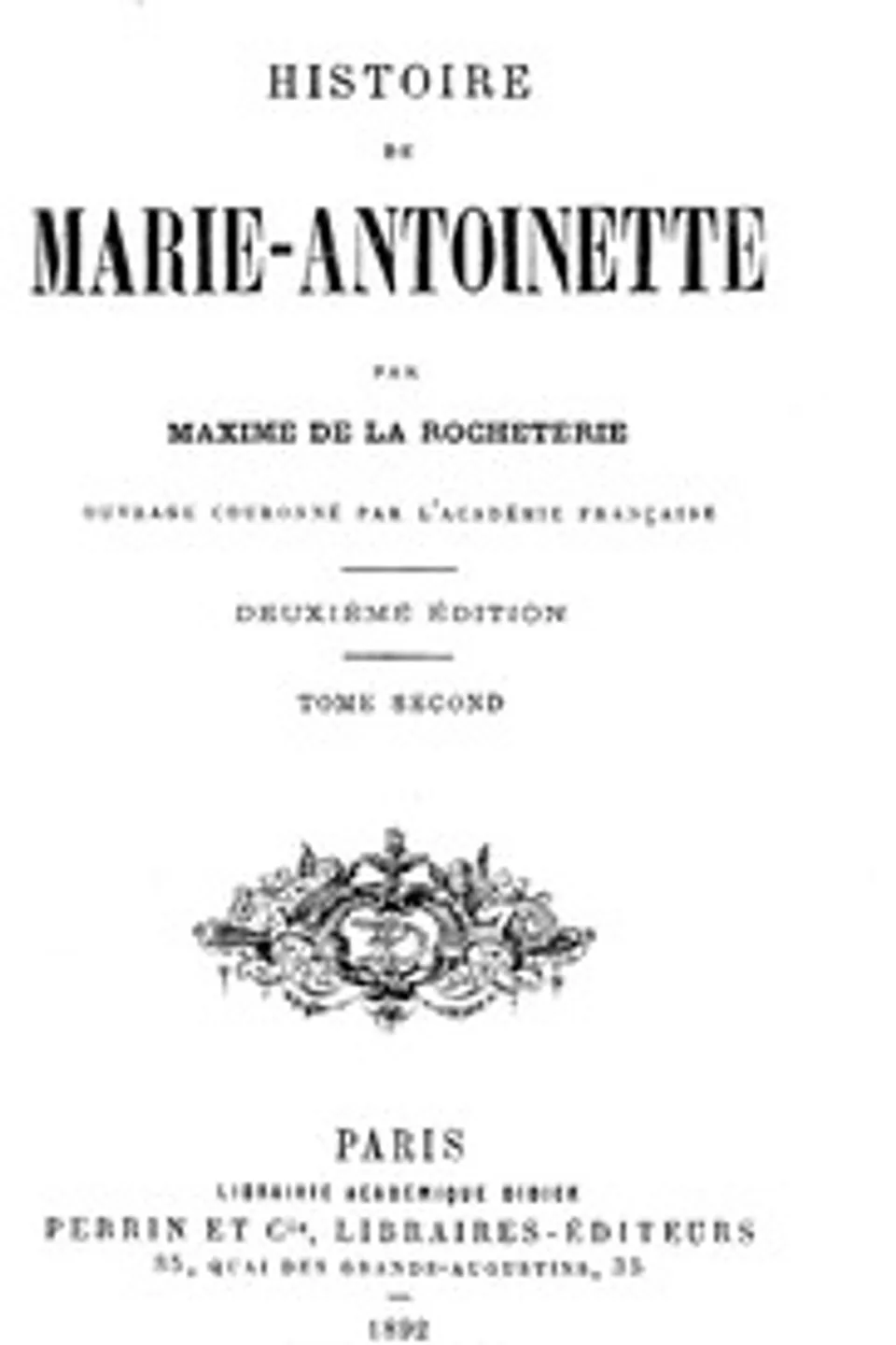 Histoire de Marie-Antoinette, Volume 2 (of 2), Maxime de La Rocheterie