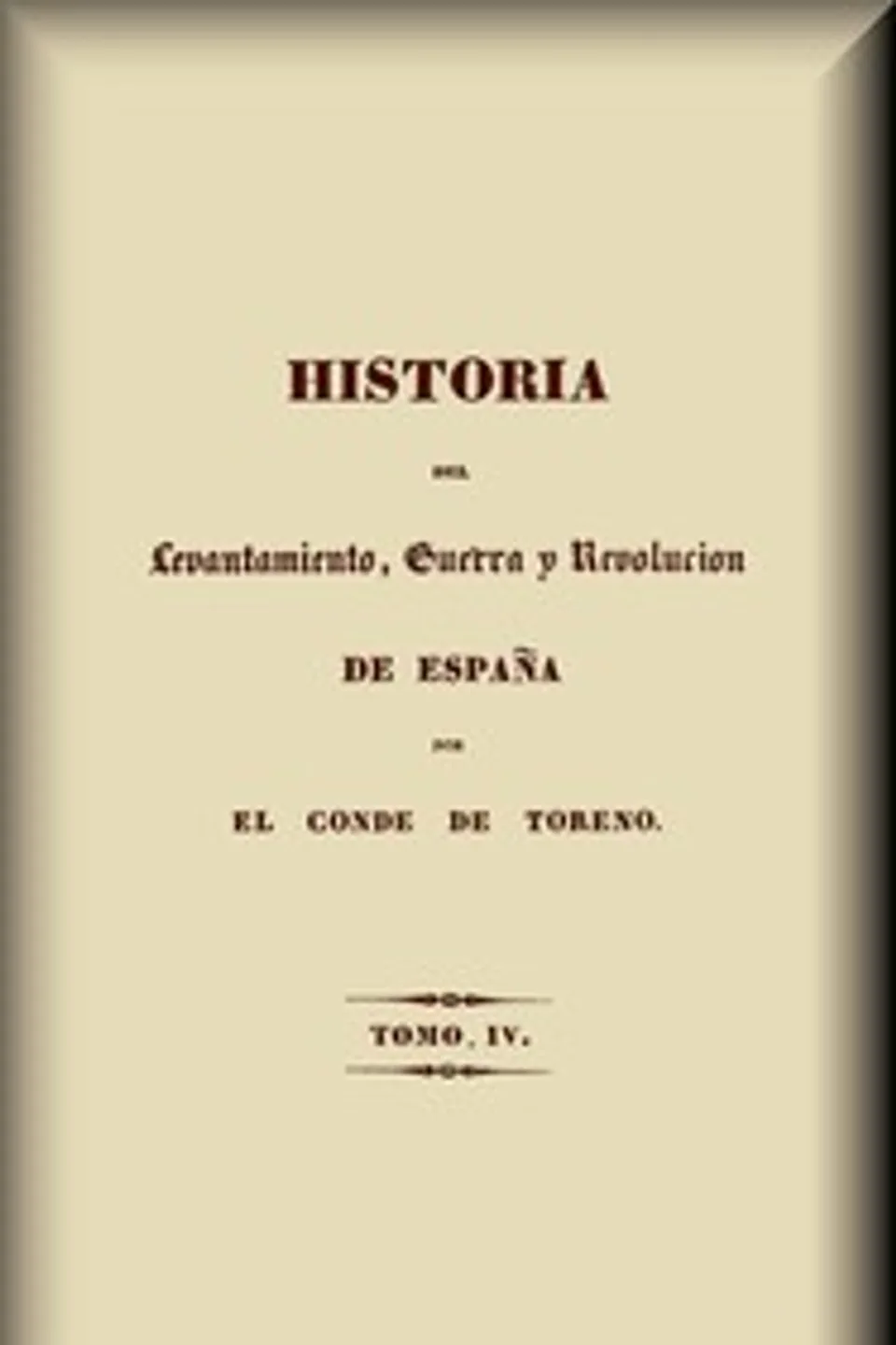 Historia del levantamiento, guerra y revolución de España (4 de 5), José María Queipo de Llano Ruiz de Saravia Toreno