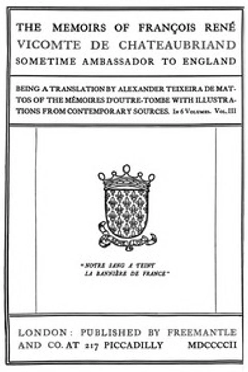 The Memoirs of François René Vicomte de Chateaubriand sometime Ambassador to England. volume 3 (of 6): Mémoires d'outre-tombe volume 3, François-René Chateaubriand