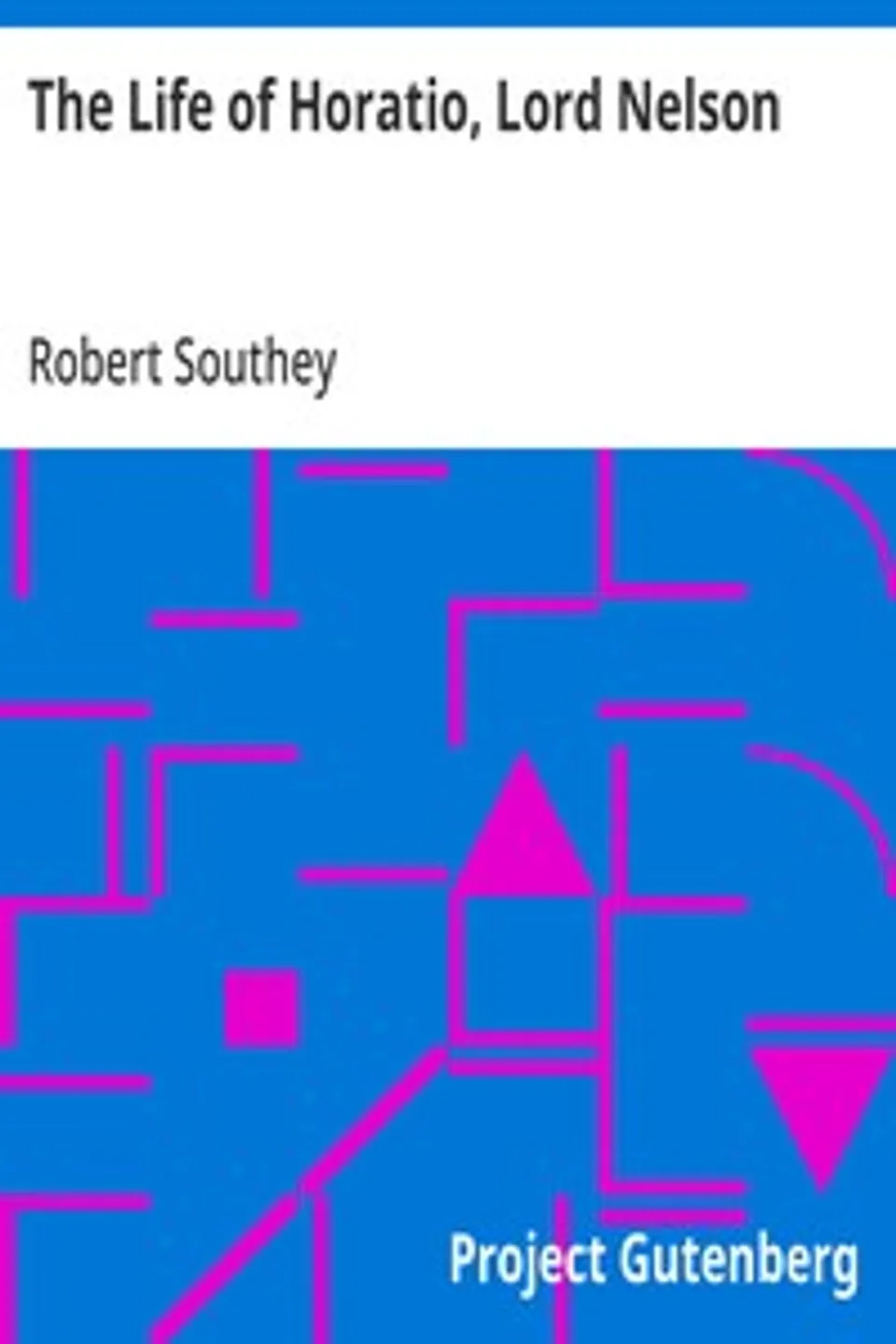 The Life of Horatio, Lord Nelson, Robert Southey