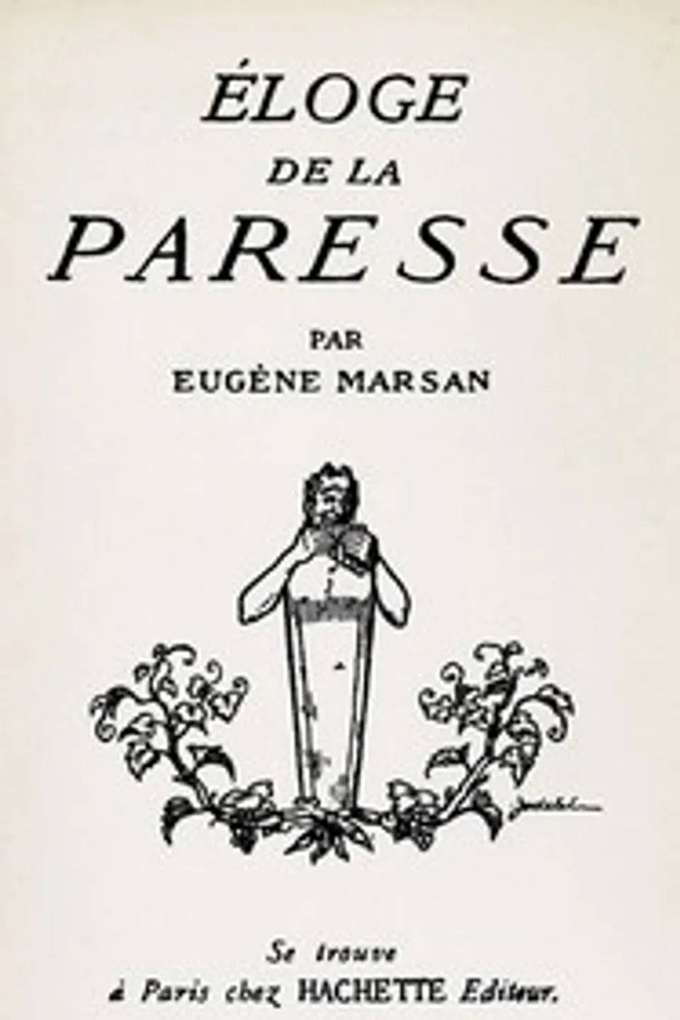 Éloge de la paresse, Eugène Marsan