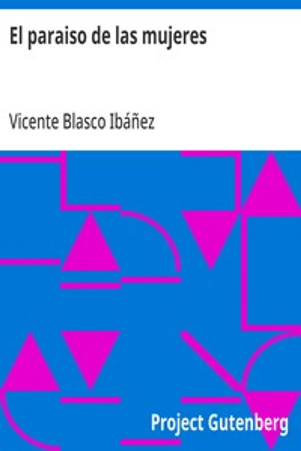 El paraiso de las mujeres, Vicente Blasco Ibáñez