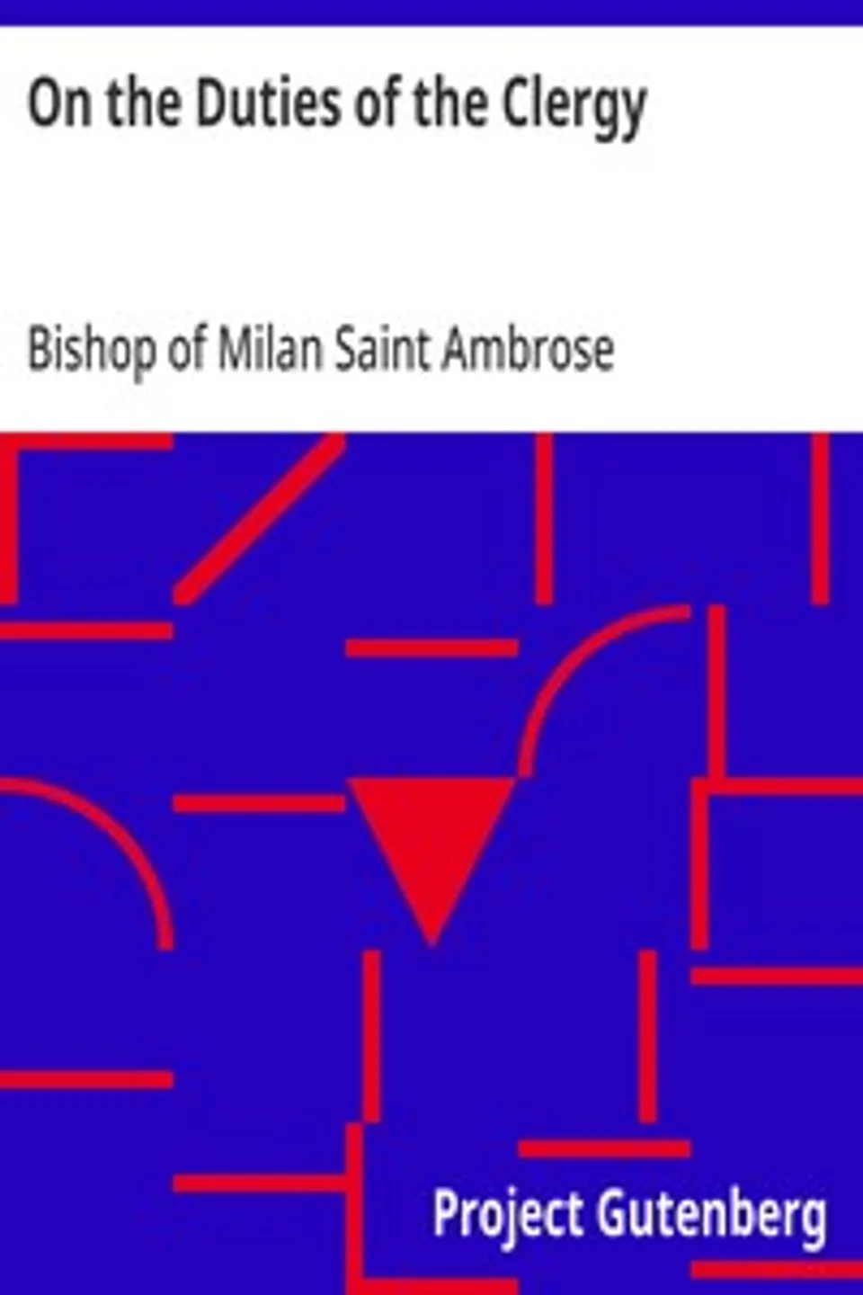 On the Duties of the Clergy, Saint Ambrose Bishop of Milan