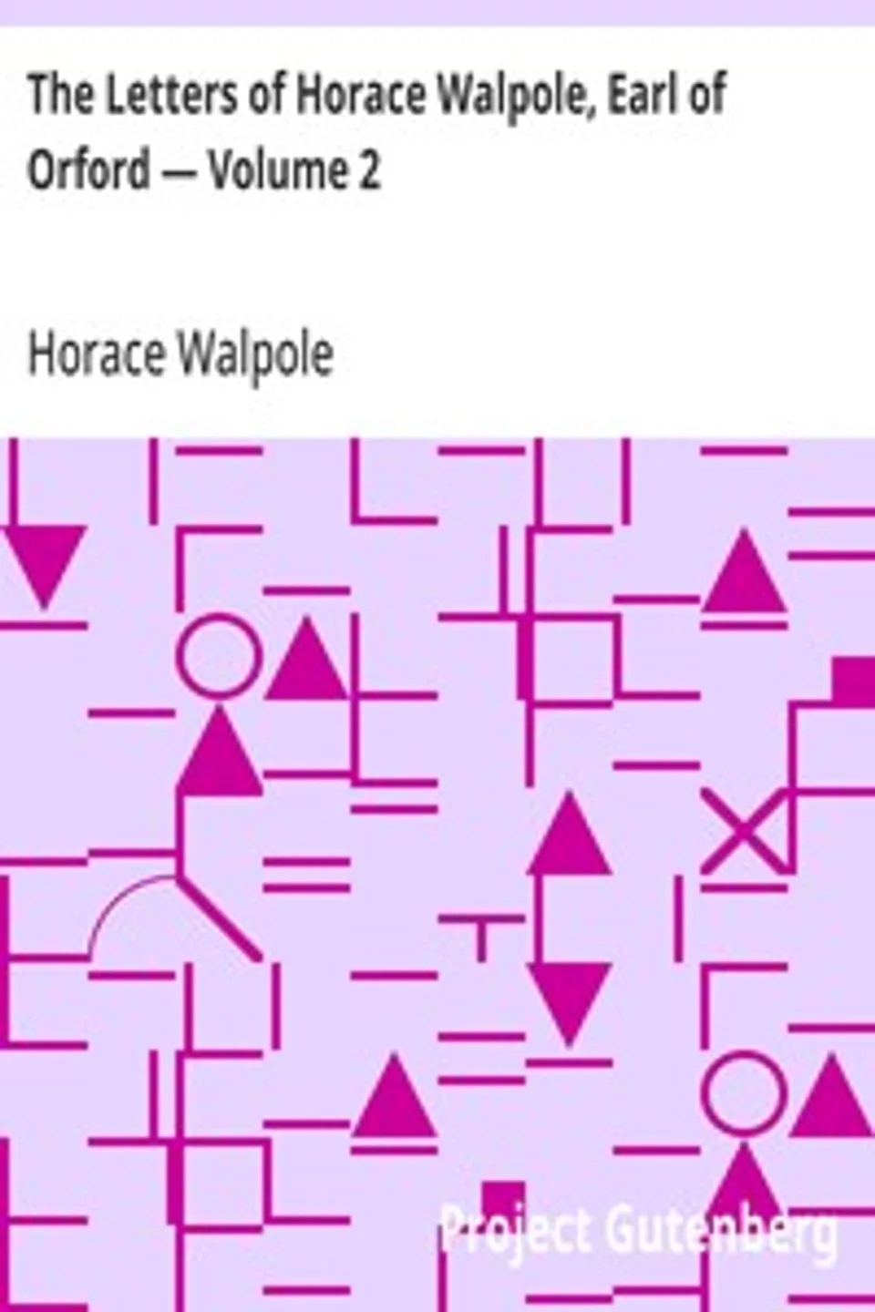 The Letters of Horace Walpole, Earl of Orford — Volume 2, Horace Walpole