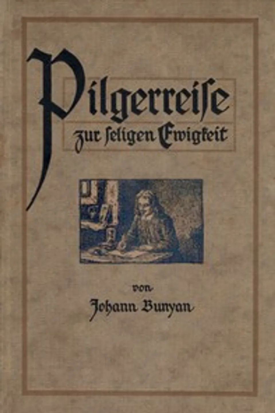 Pilgerreise zur seligen Ewigkeit, John Bunyan