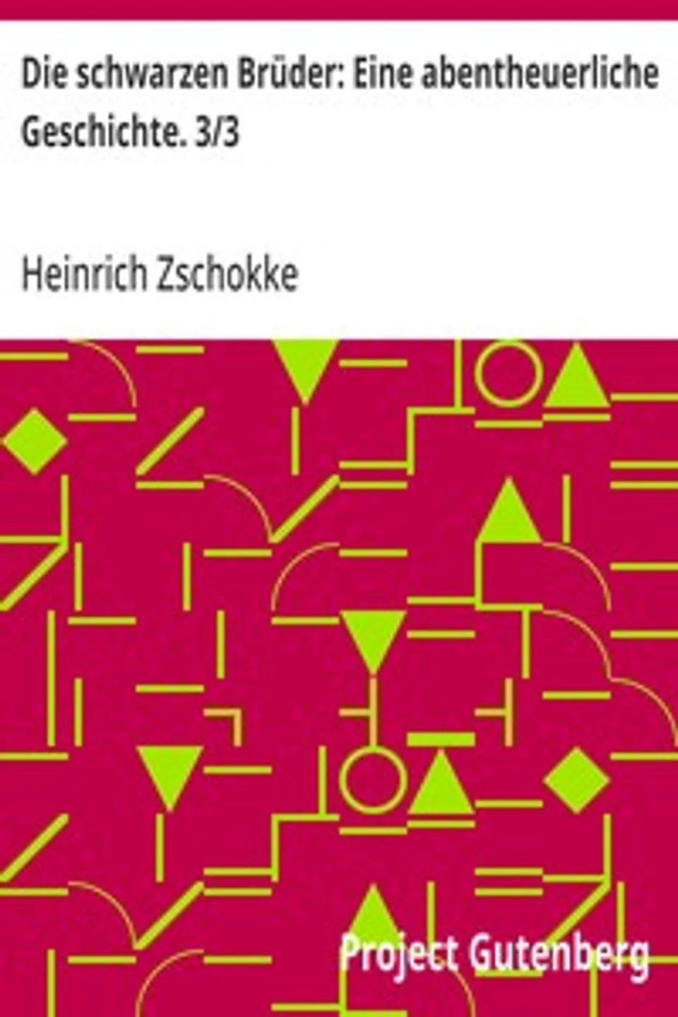 Die schwarzen Brüder: Eine abentheuerliche Geschichte. 3/3, Heinrich Zschokke