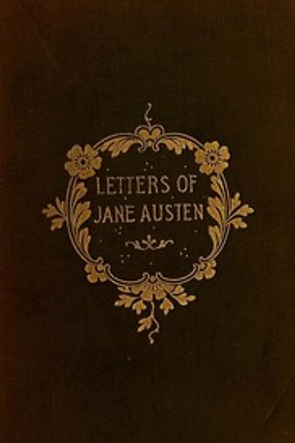 The Letters of Jane Austen: Selected from the compilation of her great nephew, Edward, Lord Bradbourne, Jane Austen