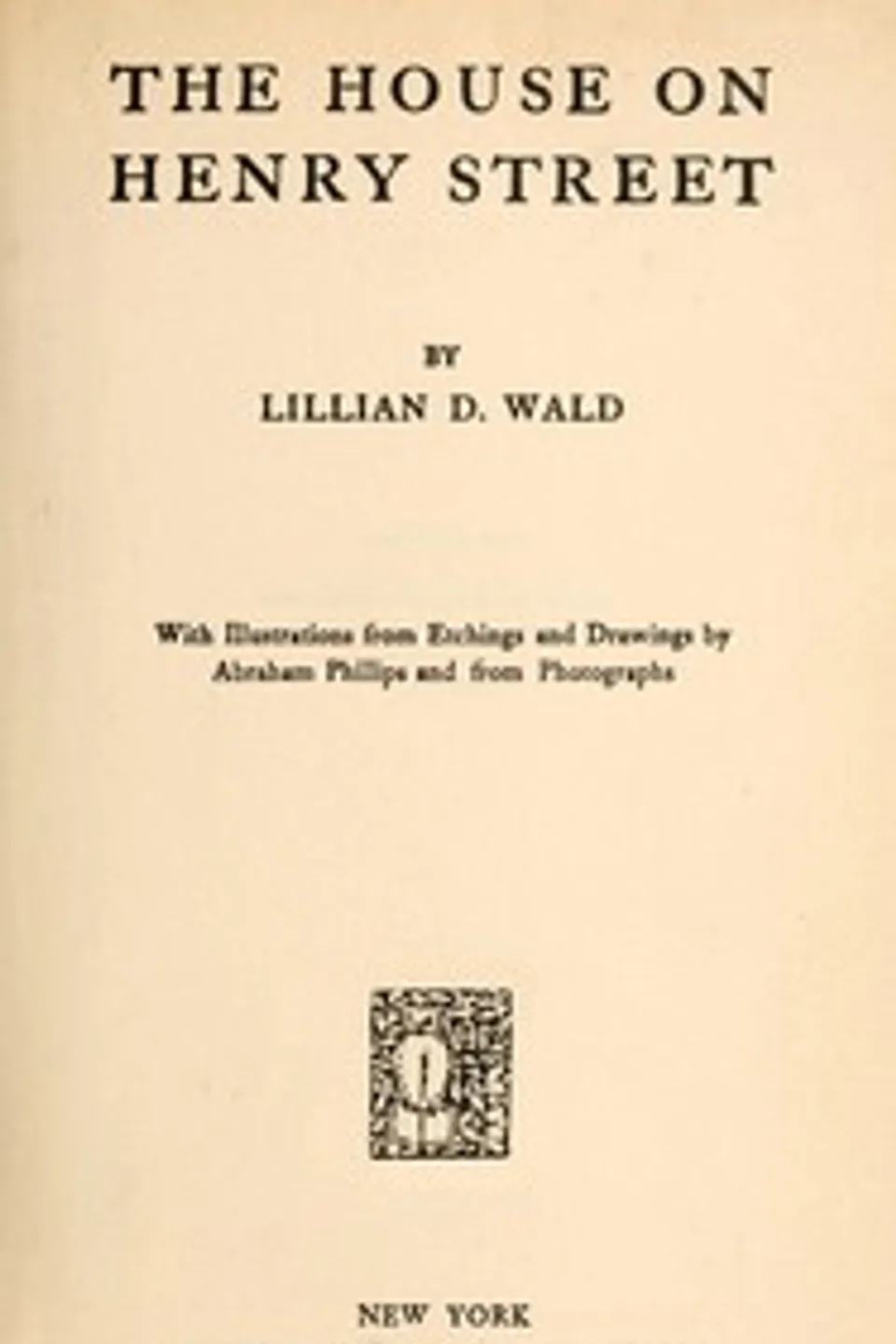 The house on Henry Street, Lillian D. Wald