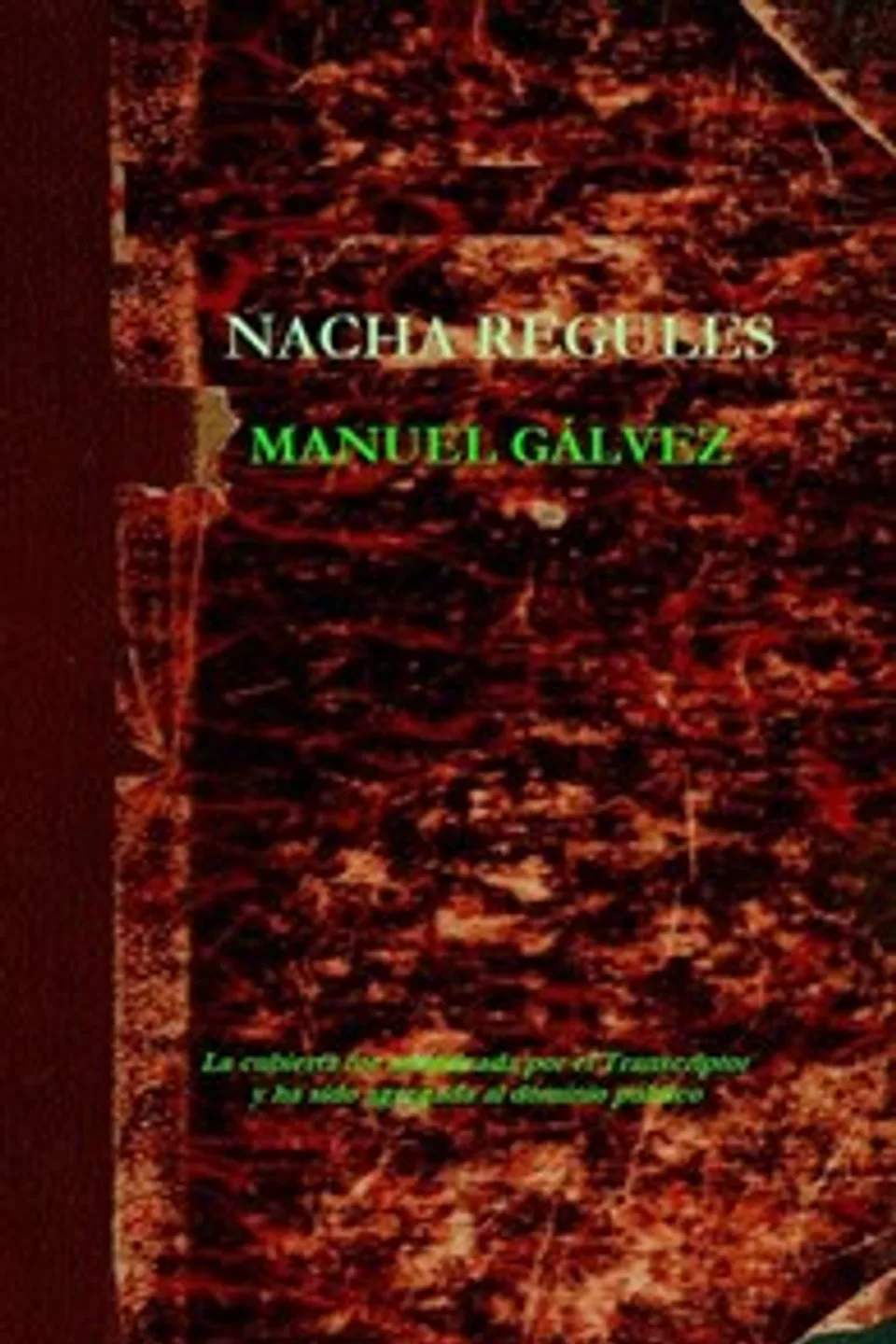 Nacha Regules, Manuel Gálvez