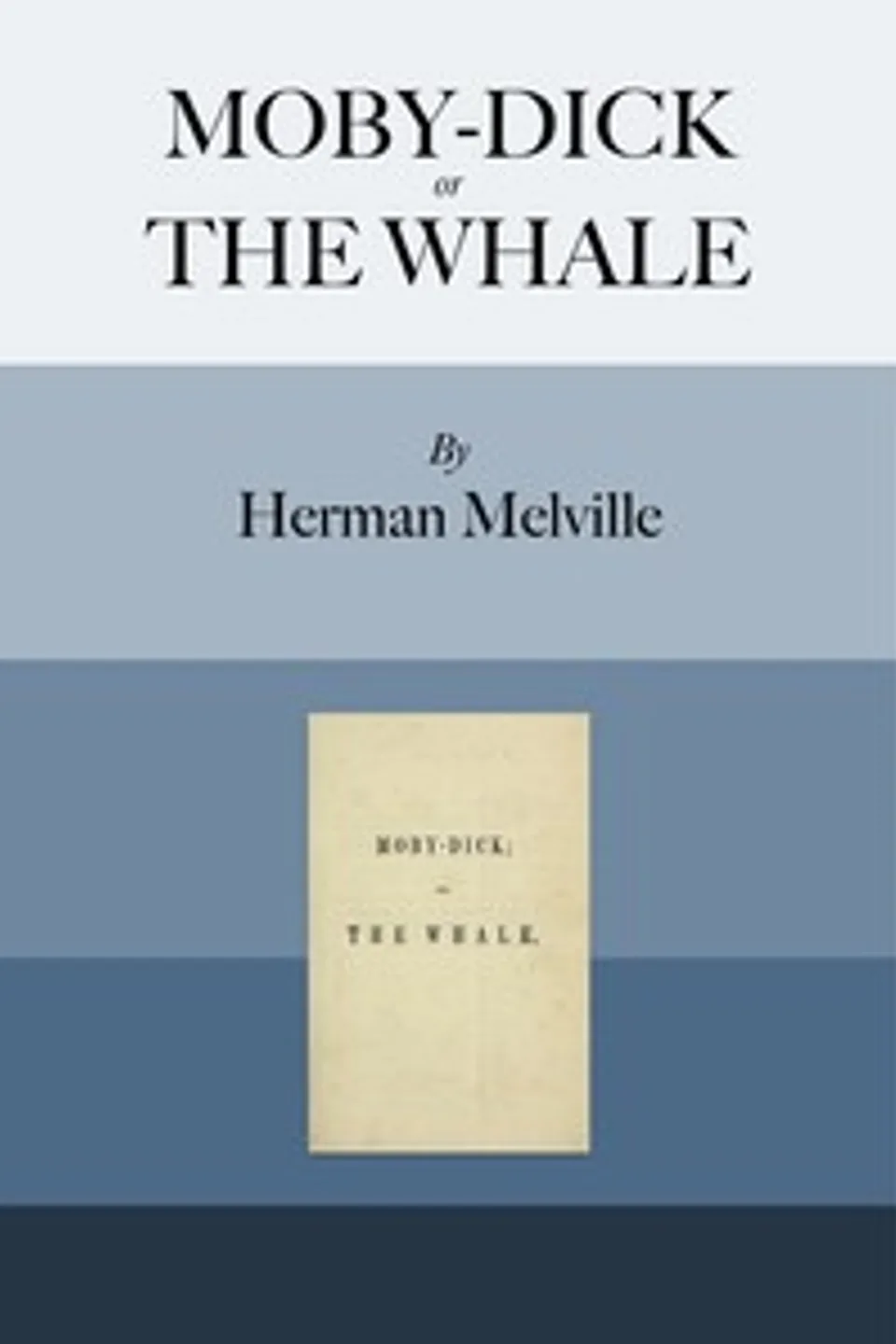Moby-Dick; or, The Whale, Herman Melville