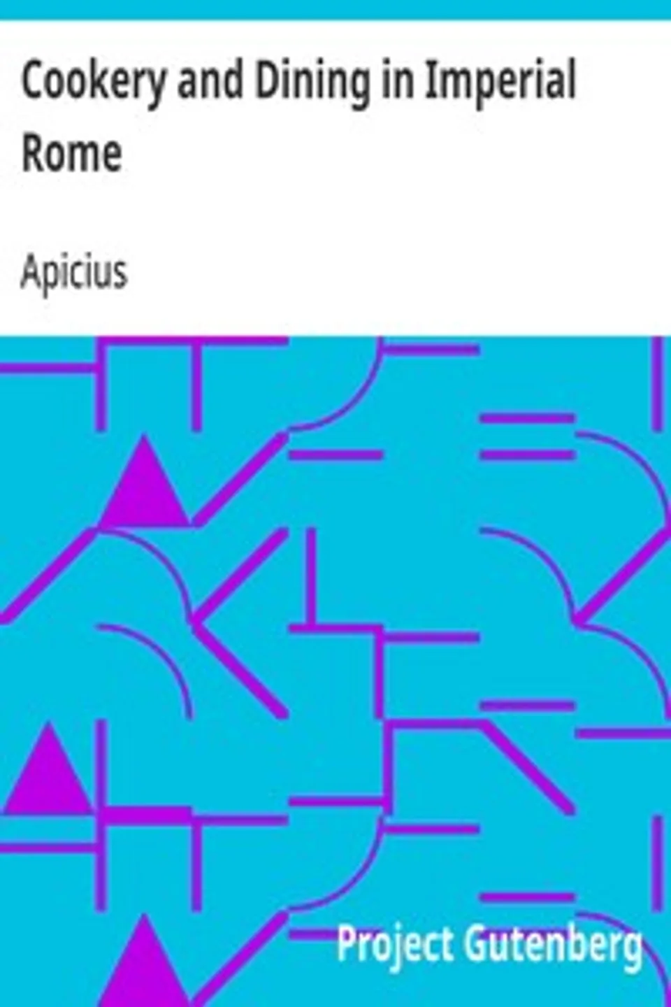 Cookery and Dining in Imperial Rome, Apicius
