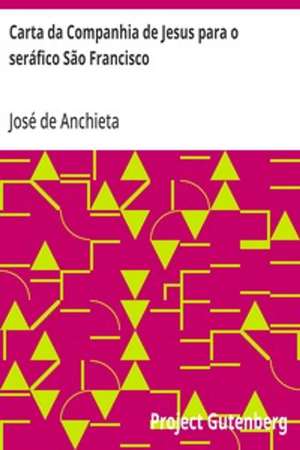 Carta da Companhia de Jesus para o seráfico São Francisco, José de Anchieta