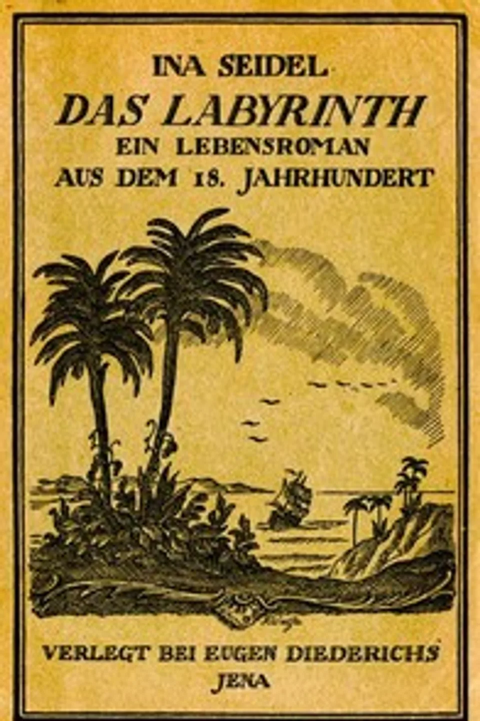 Das Labyrinth: Ein Lebenslauf aus dem 18. Jahrhundert, Ina Seidel