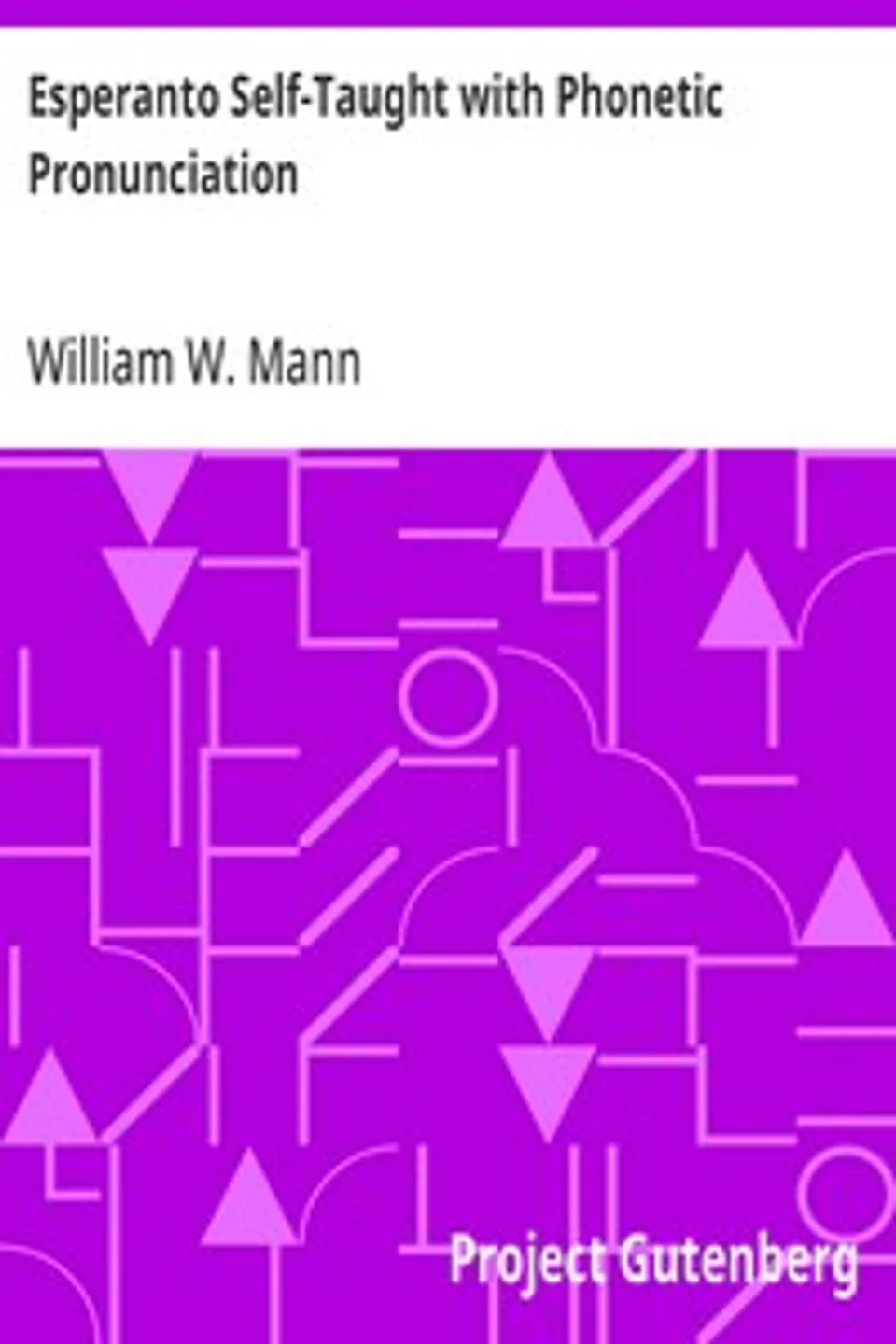 Esperanto Self-Taught with Phonetic Pronunciation, William W. Mann
