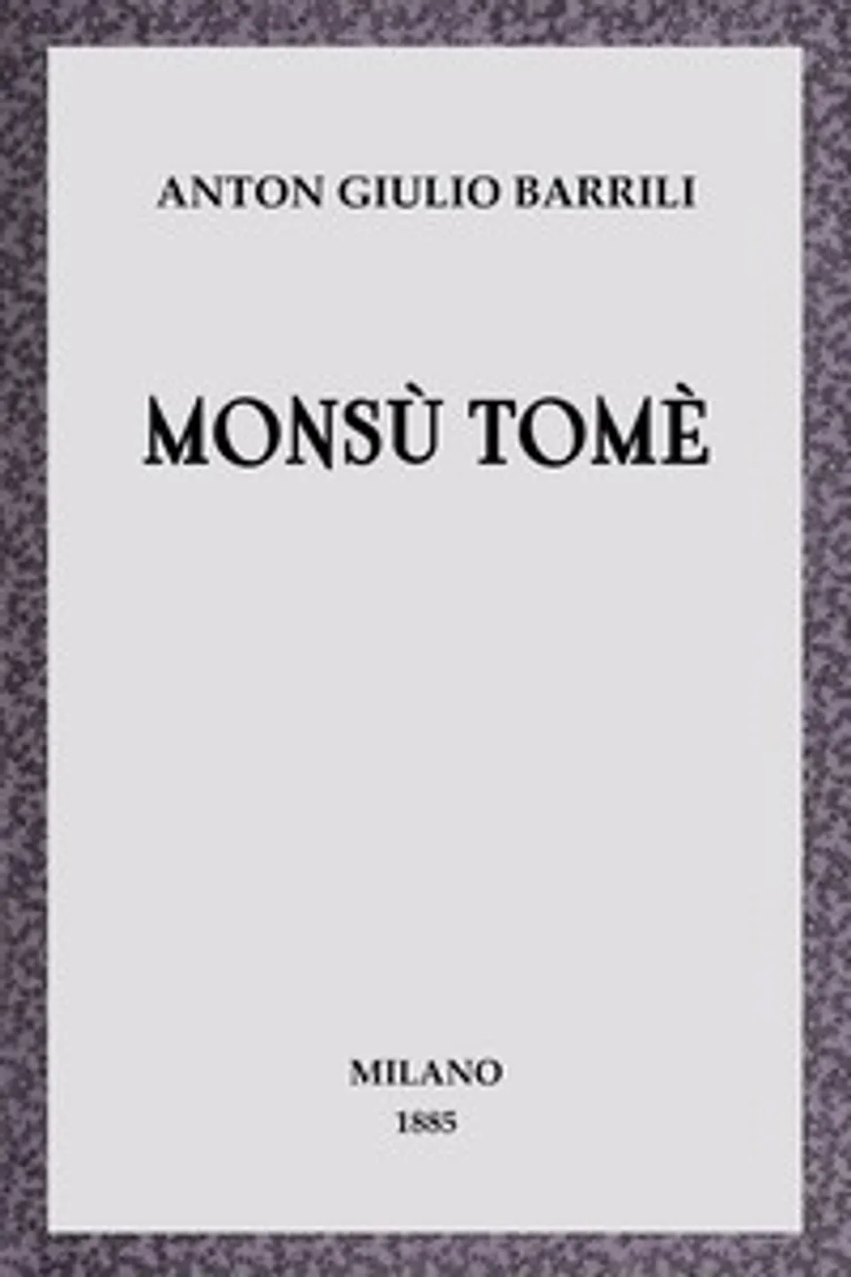 Monsù Tomè : $b racconto, Anton Giulio Barrili