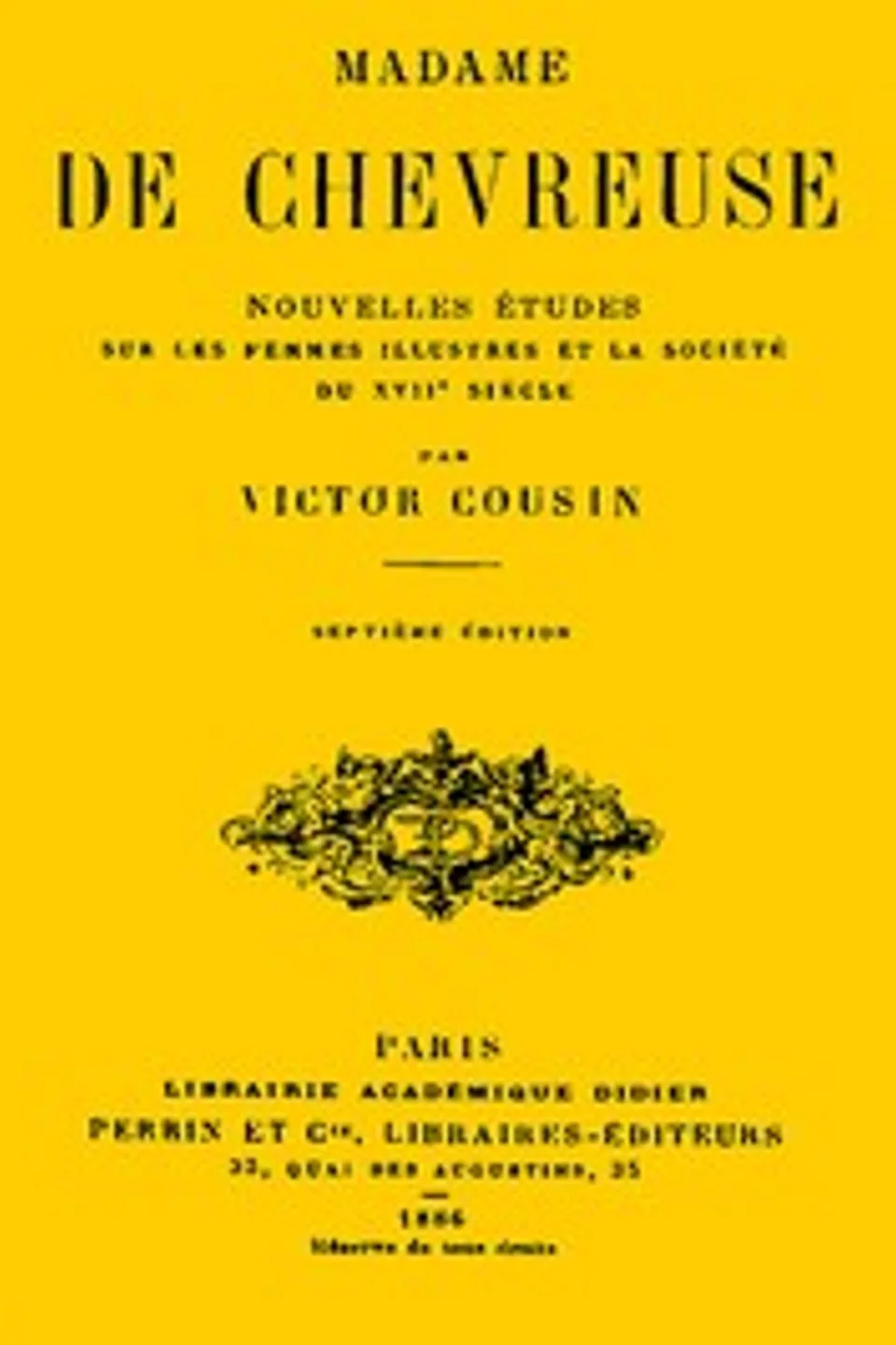 Madame de Chevreuse: Nouvelles études sur les femmes illustres et la société du 17e siècle, Victor Cousin
