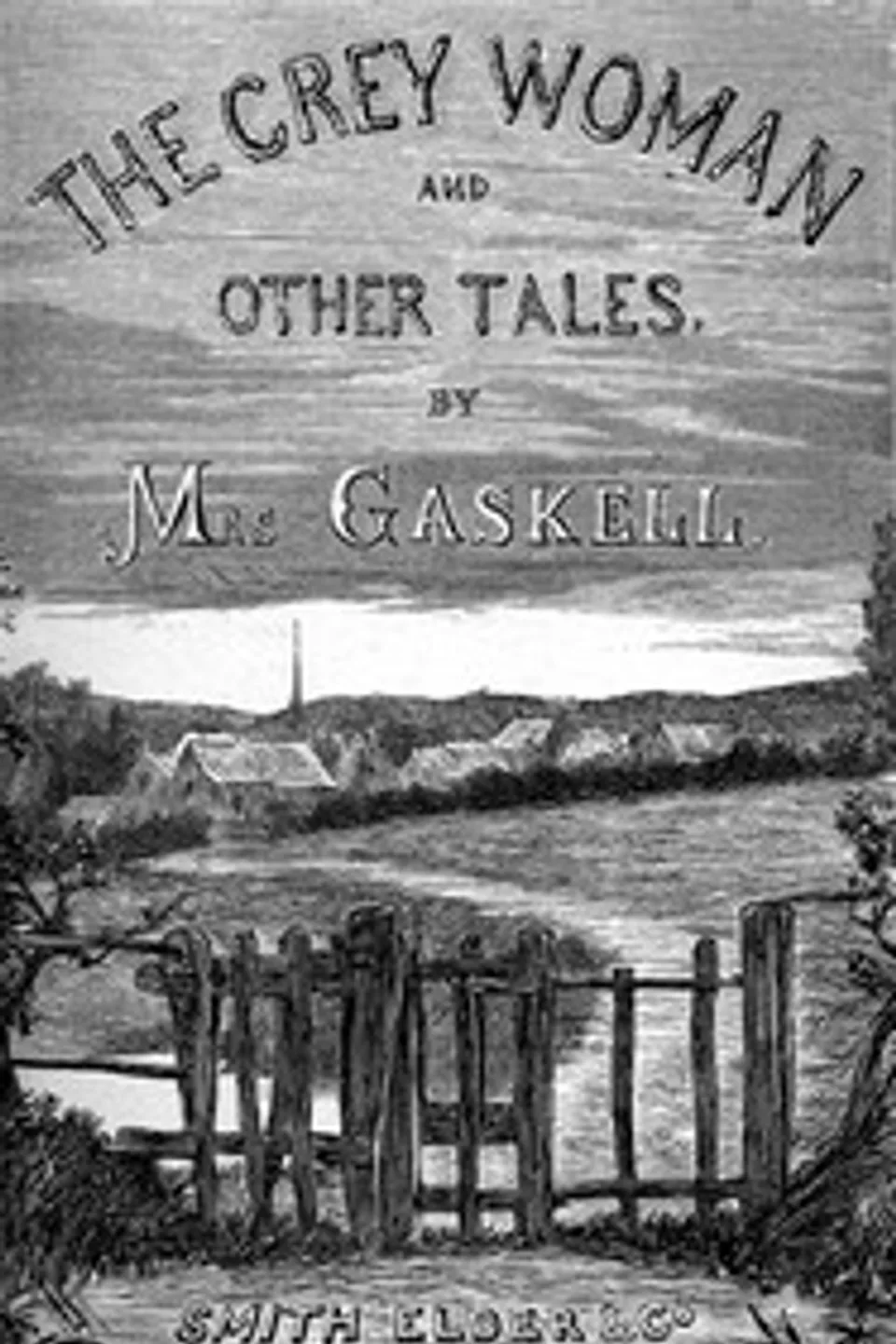 The Grey Woman and other Tales, Elizabeth Cleghorn Gaskell
